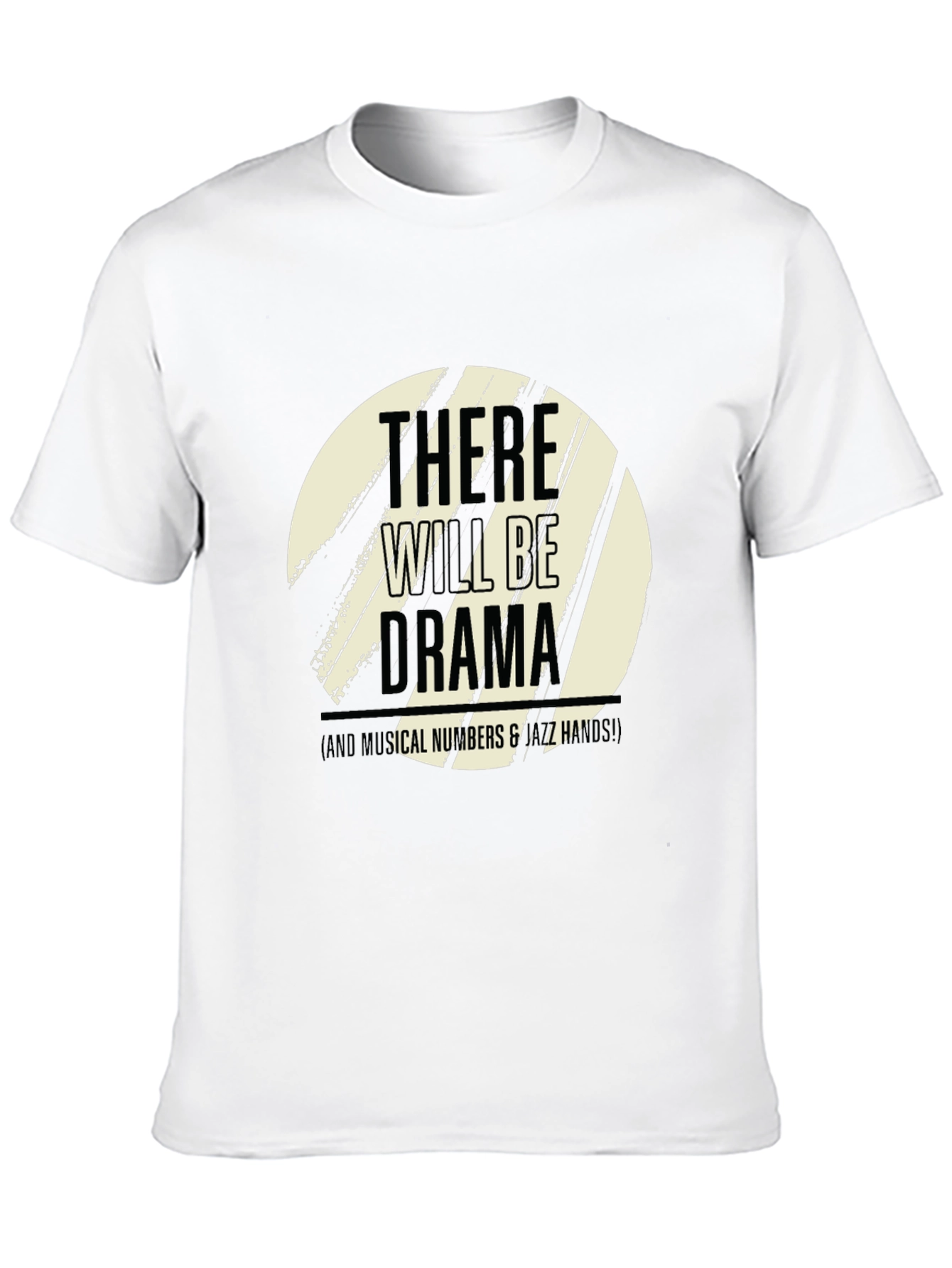 There Will Be Drama T-Shirt - Musical Theater Tee