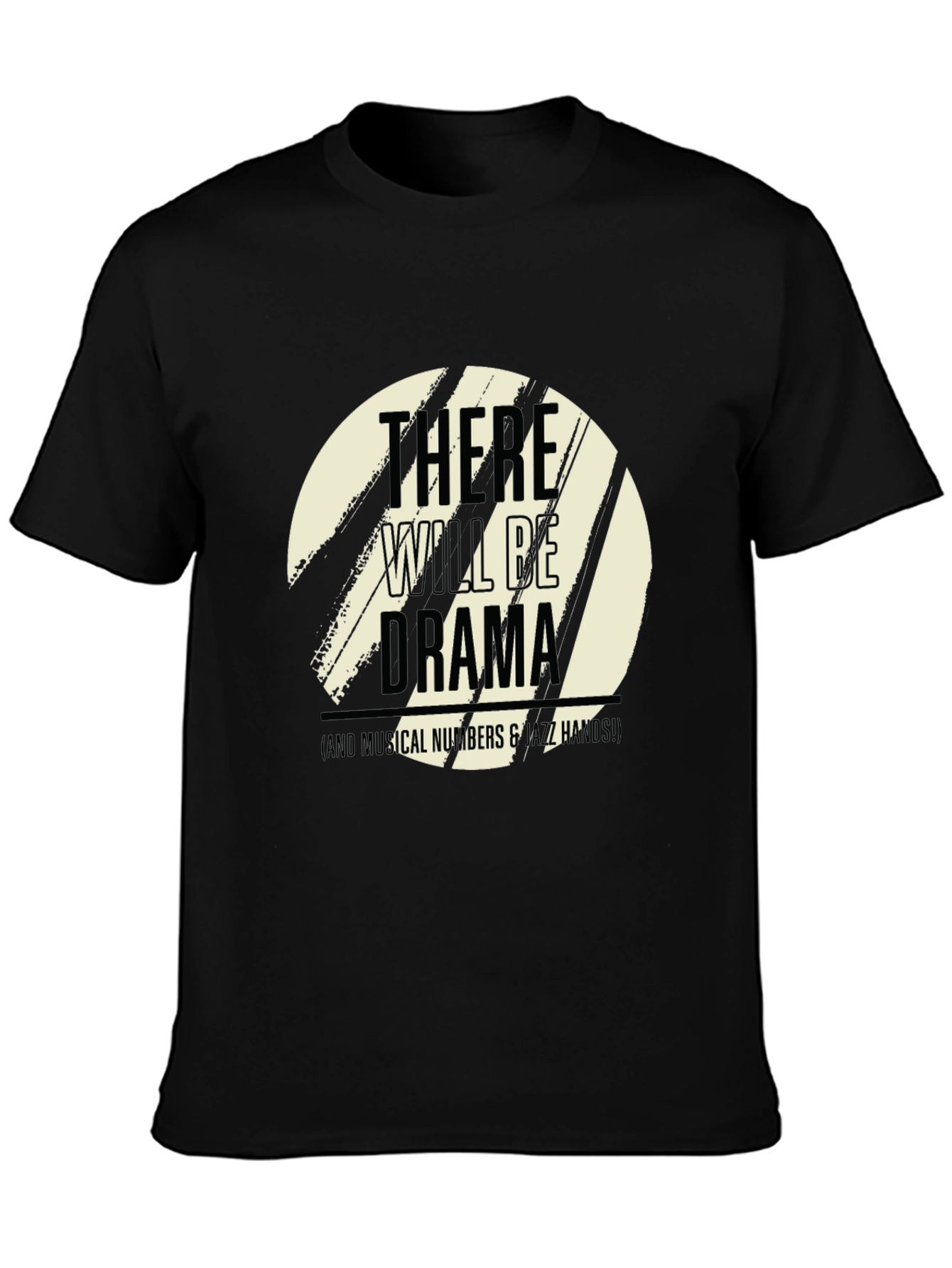 There Will Be Drama T-Shirt - Musical Theater Tee