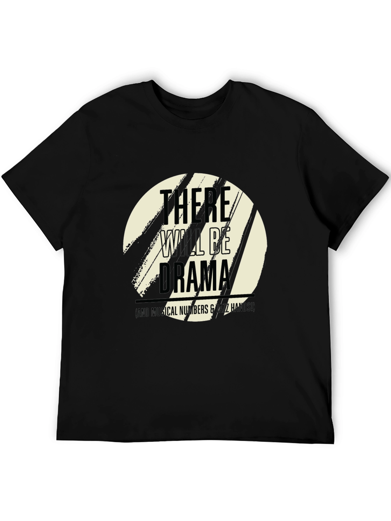 There Will Be Drama T-Shirt - Musical Theater Tee
