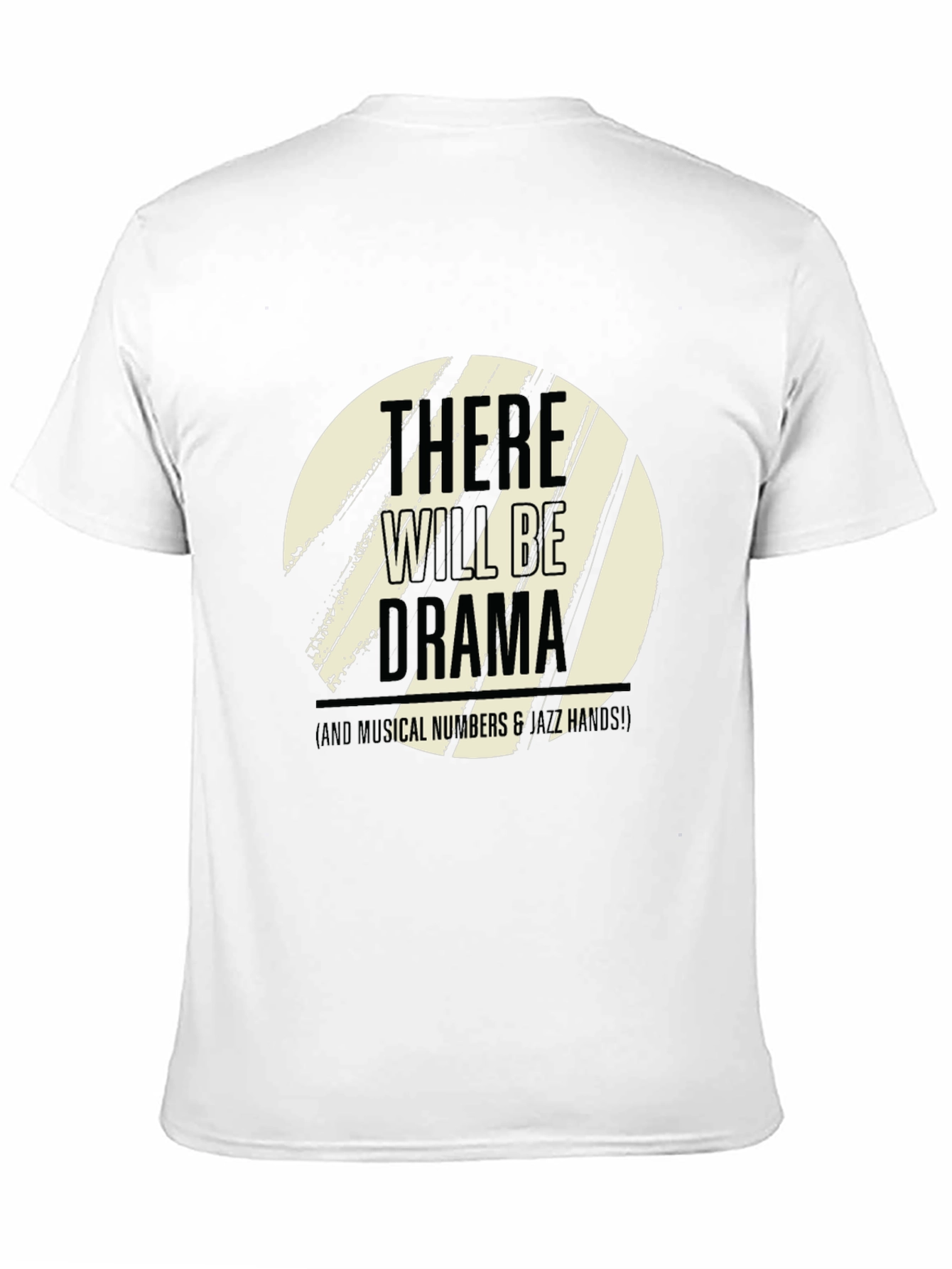 There Will Be Drama T-Shirt - Musical Theater Tee