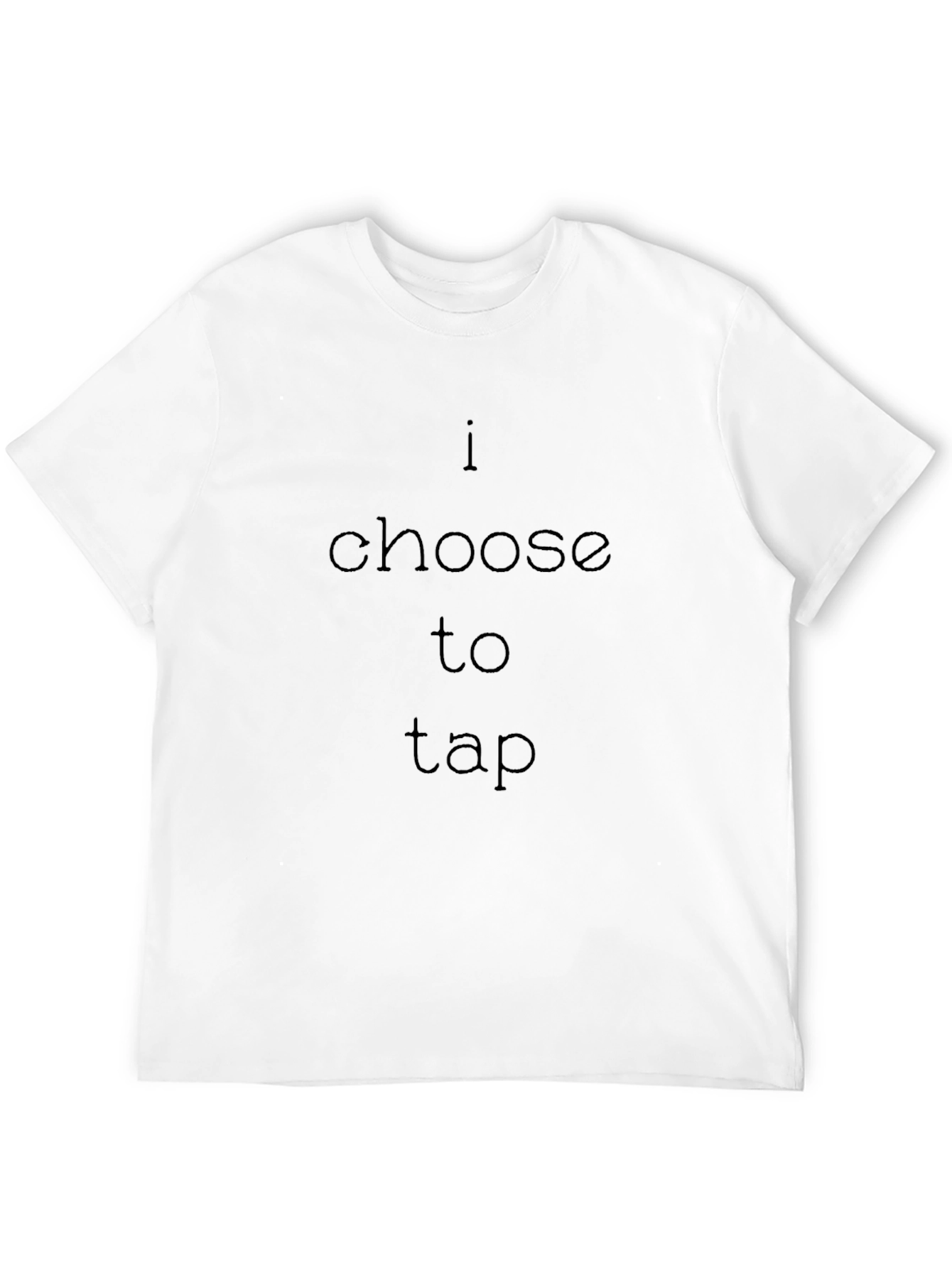 I Choose to Tap Black T-Shirt