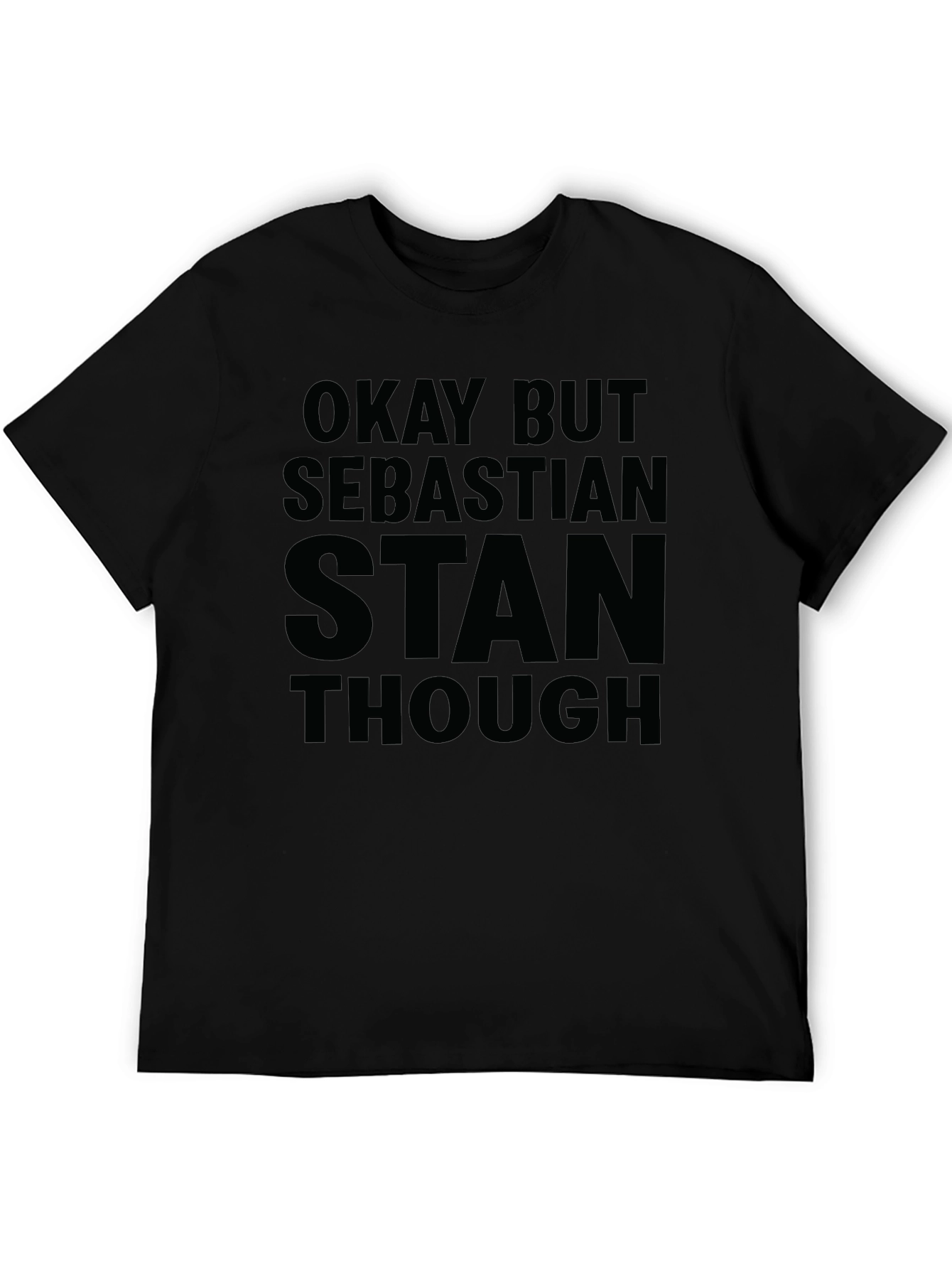 Sebastian Stan Fan T-Shirt - Okay But Though