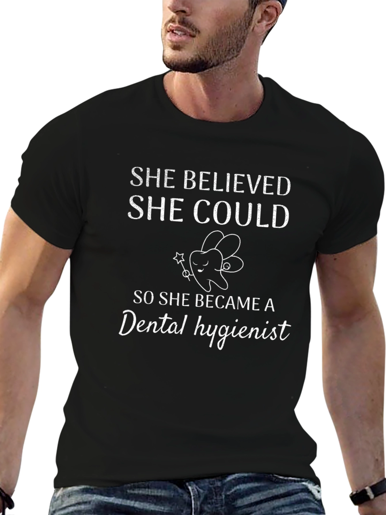 Dental Hygienist T-Shirt - She Believed She Could