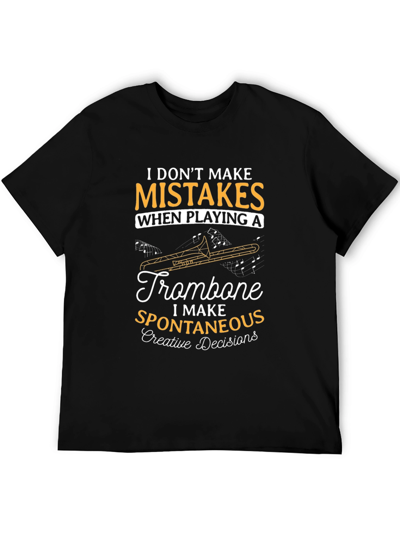 Trombone Player T-Shirt - Spontaneous Creative Decisions