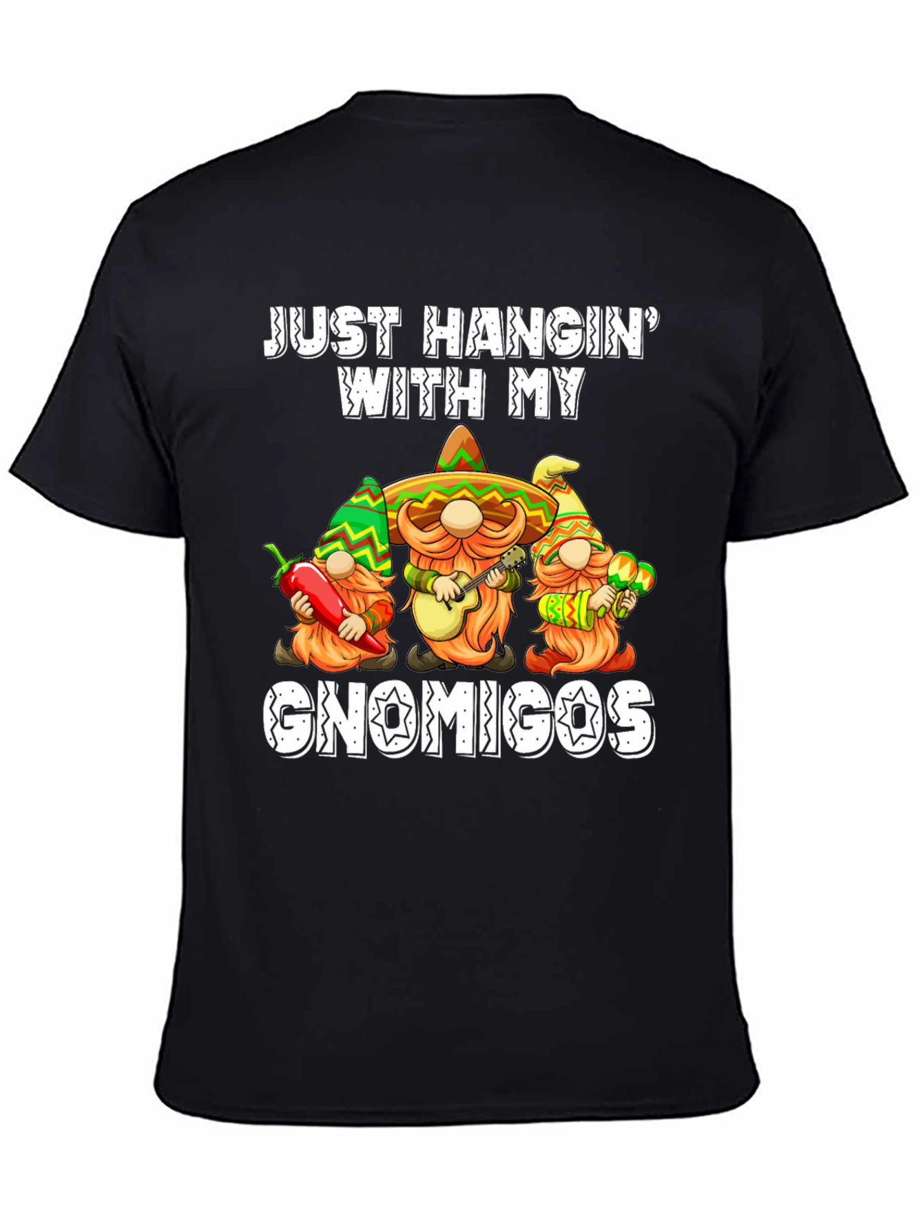Just Hangin With My Gnomigos T-Shirt