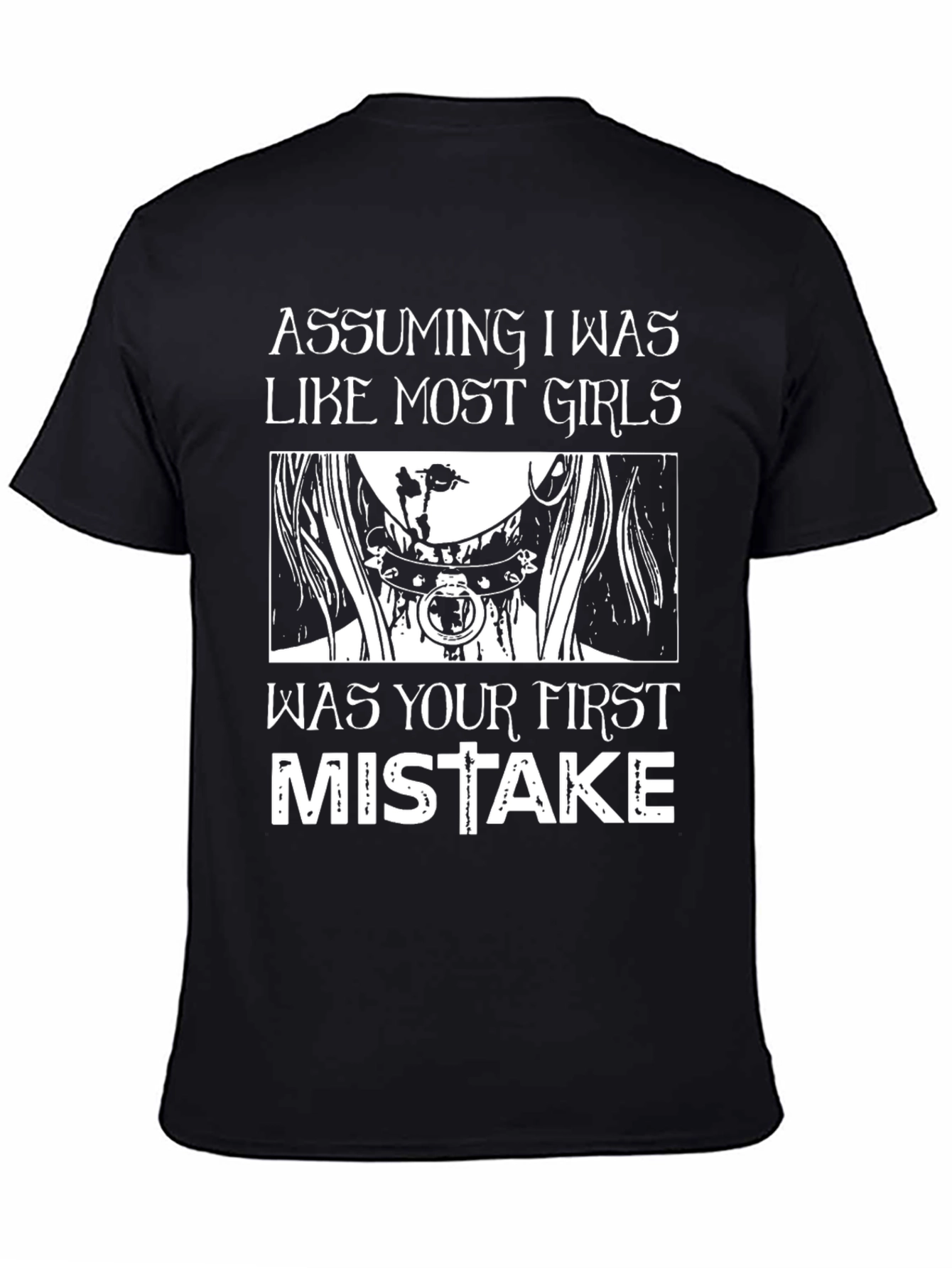 Assuming I Was Like Most Girls T-Shirt