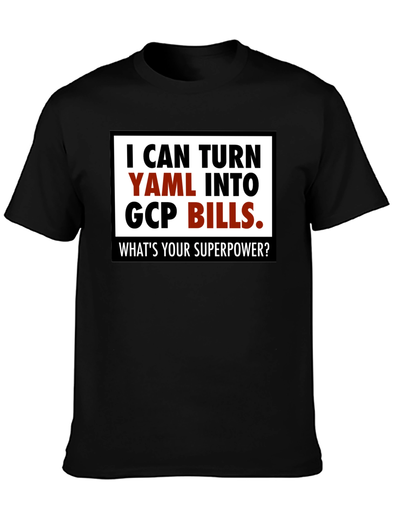 YAML to GCP Bills T-Shirt - Superpower Tee