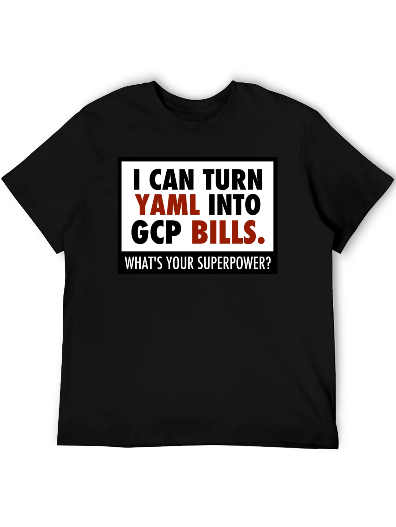 YAML to GCP Bills T-Shirt - Superpower Tee