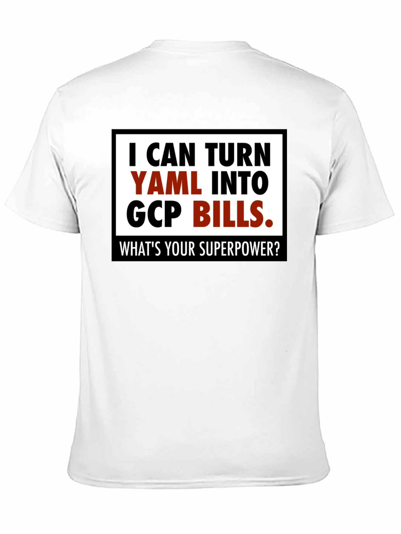YAML to GCP Bills T-Shirt - Superpower Tee