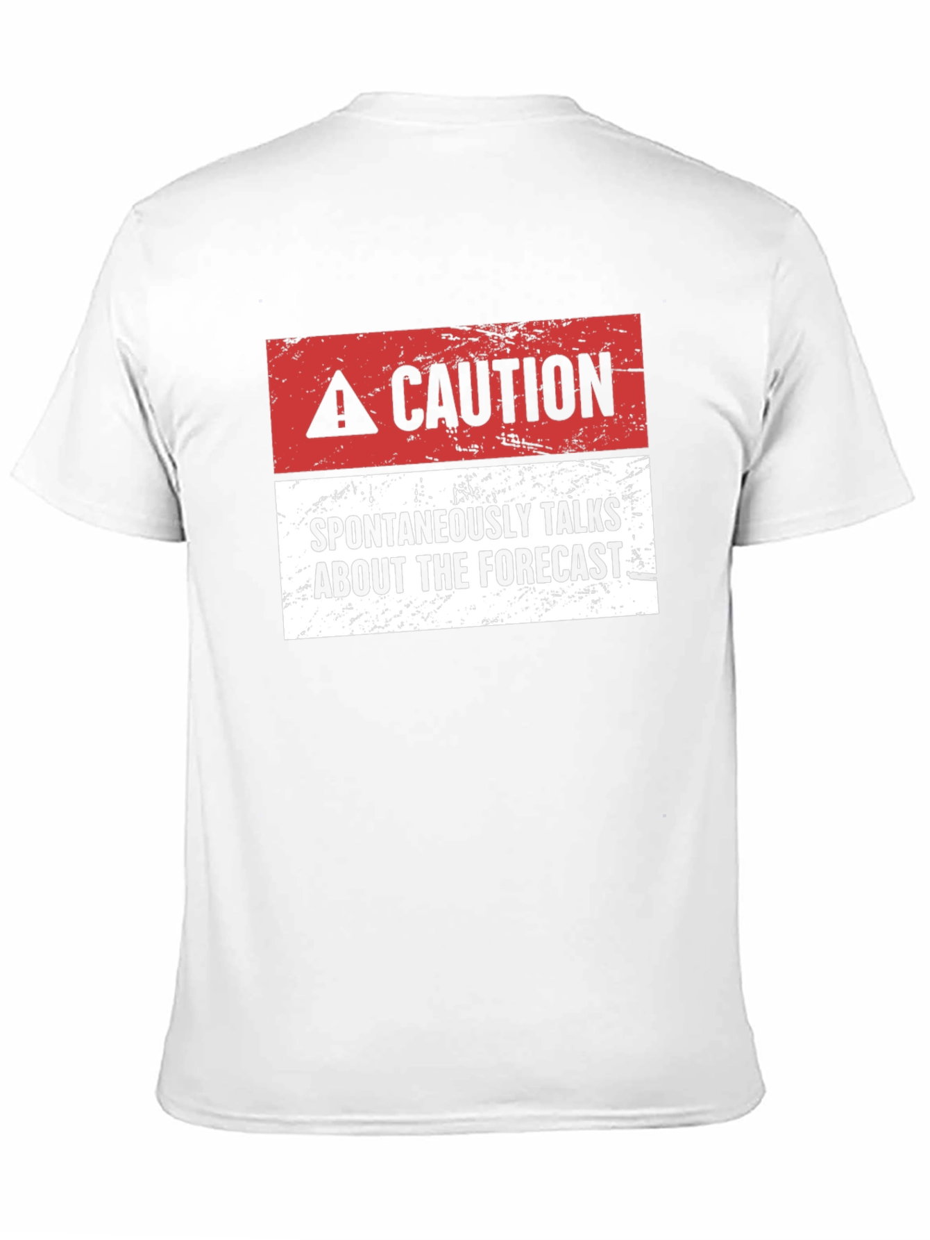 Caution: Spontaneously Talks About The Forecast - T-Shirt