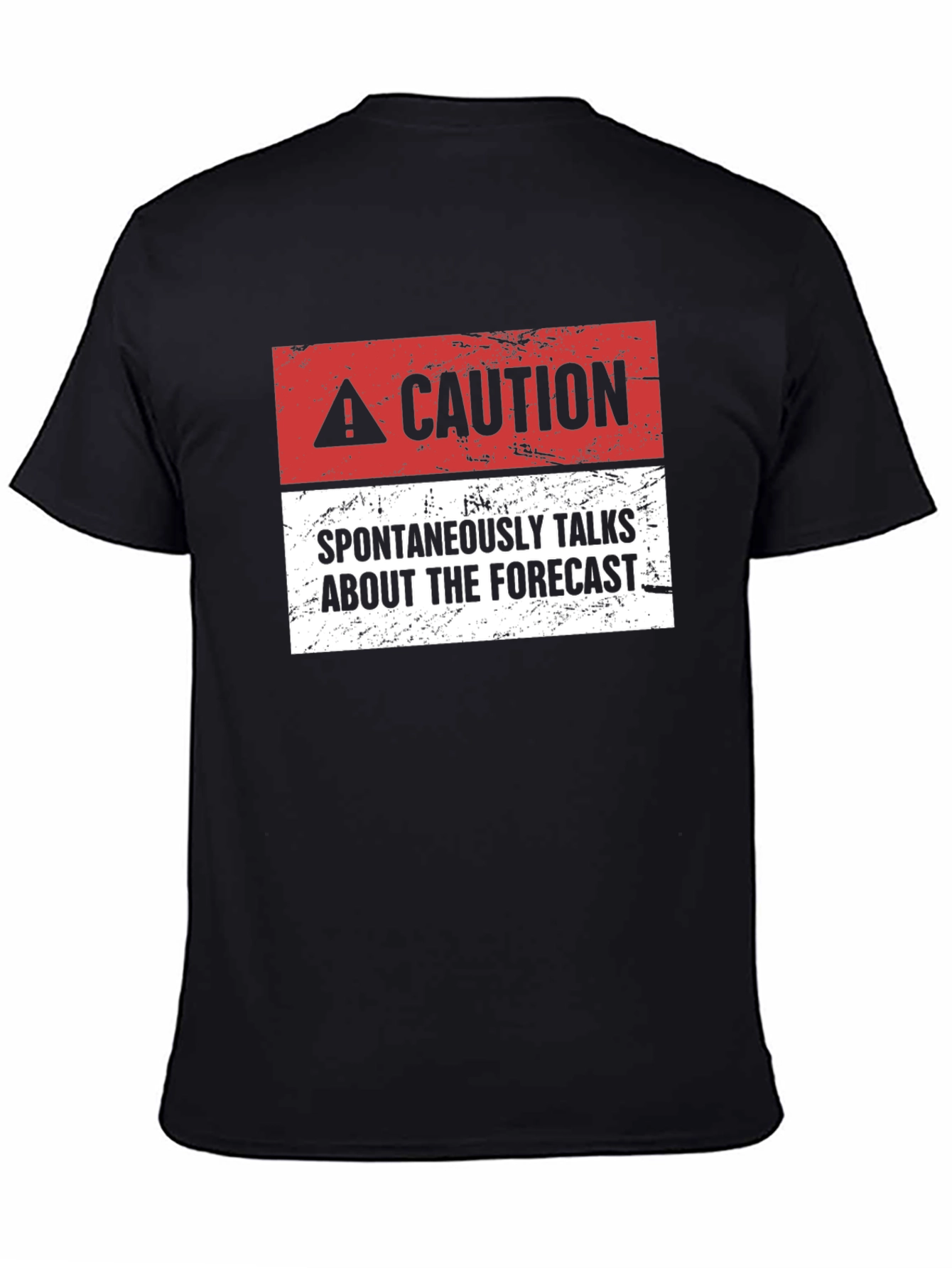 Caution: Spontaneously Talks About The Forecast - T-Shirt