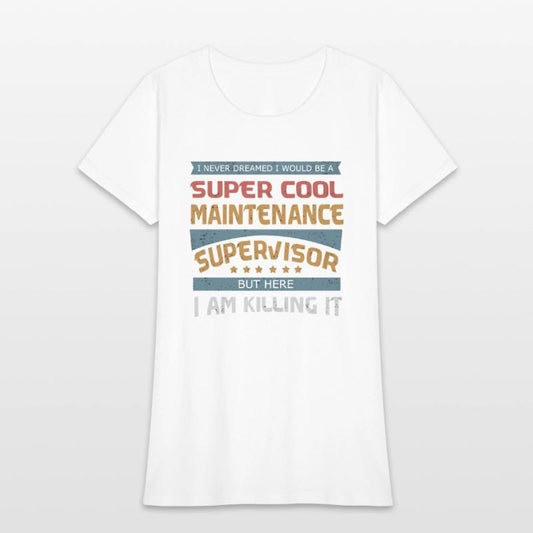 Never Dreamed Maintenance Supervisor