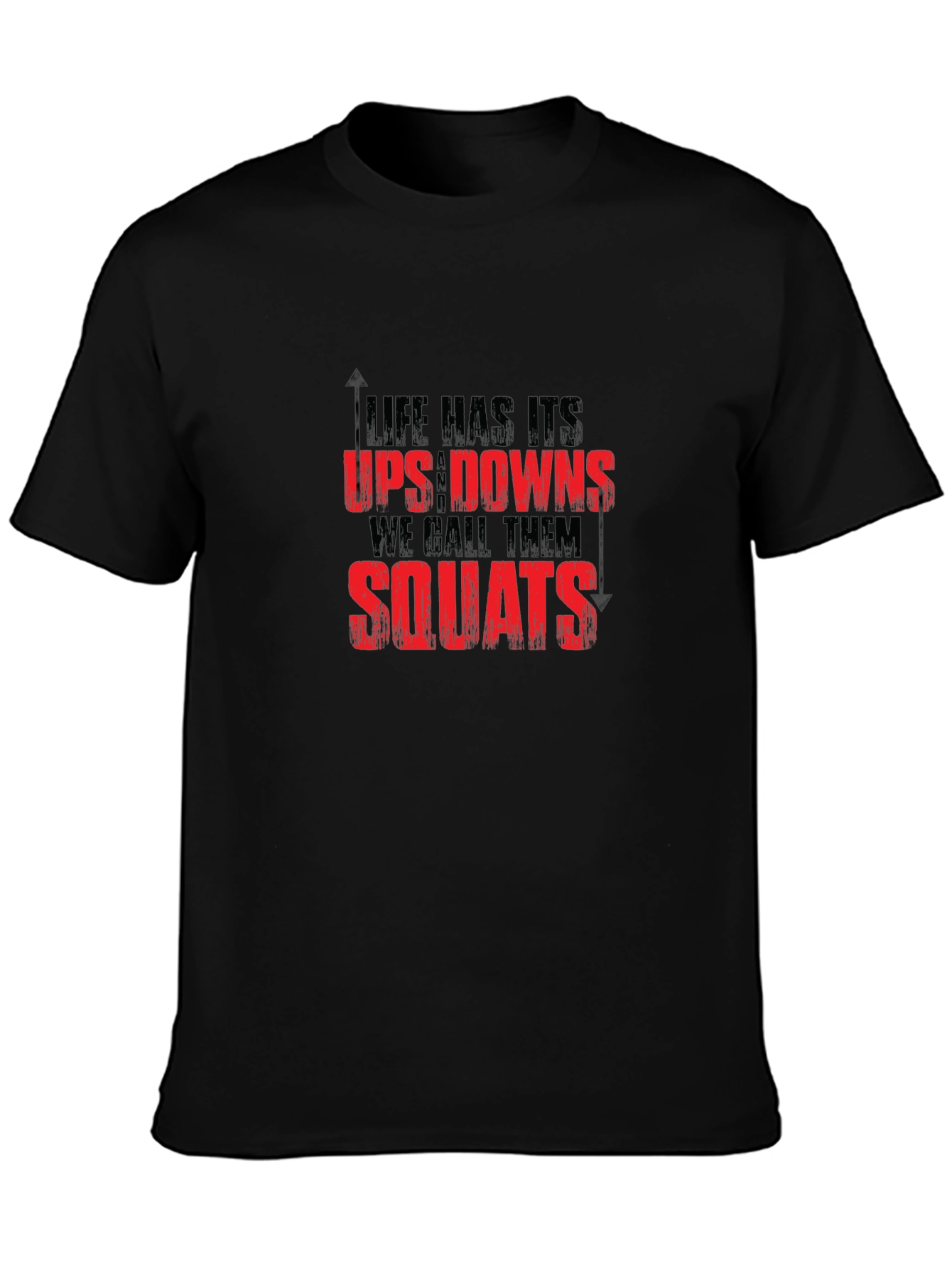 Life Has Ups Downs Squats Graphic Tee
