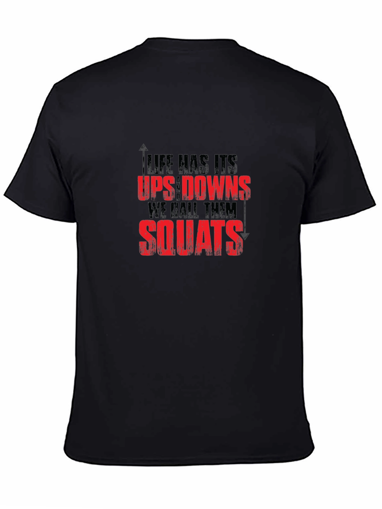 Life Has Ups Downs Squats Graphic Tee