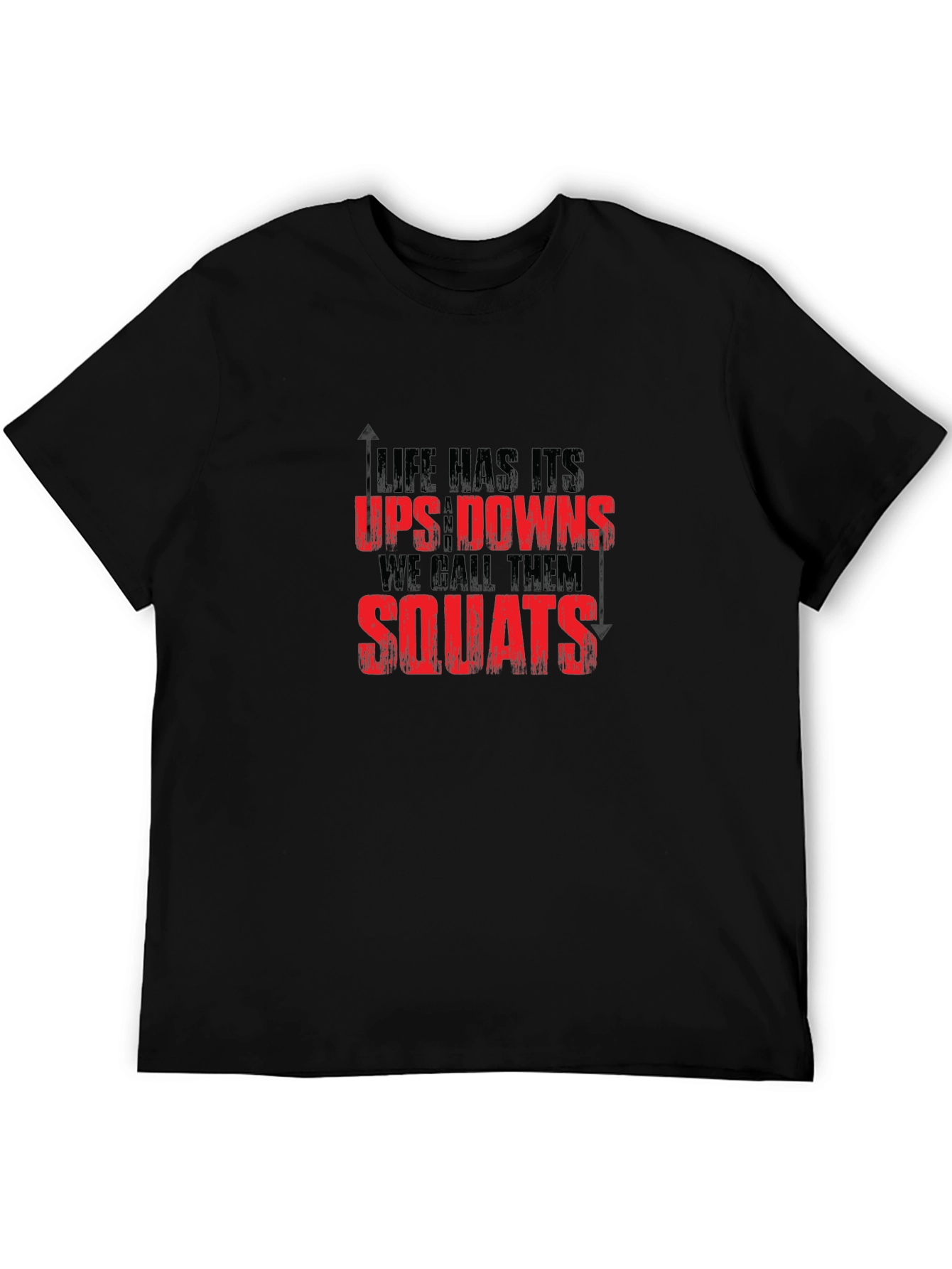 Life Has Ups Downs Squats Graphic Tee