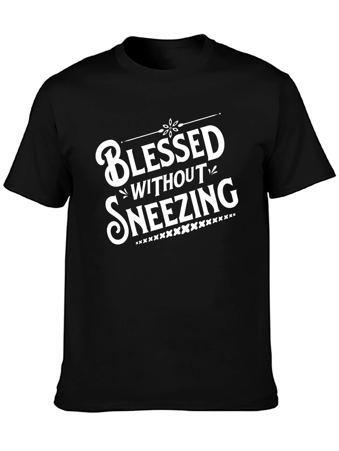 Blessed Without Sneezing - Funny Graphic Tee