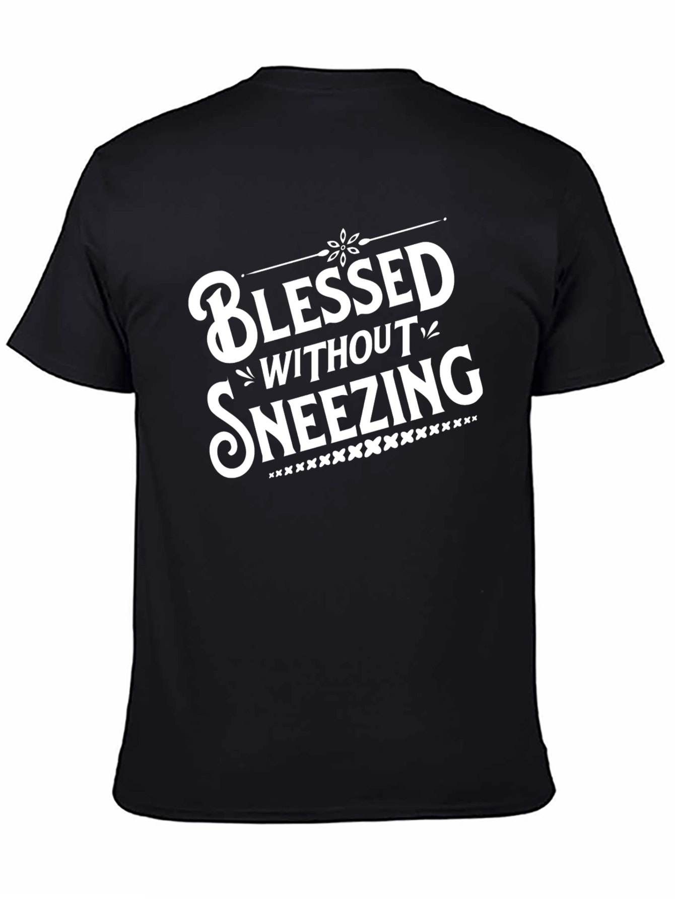 Blessed Without Sneezing - Funny Graphic Tee
