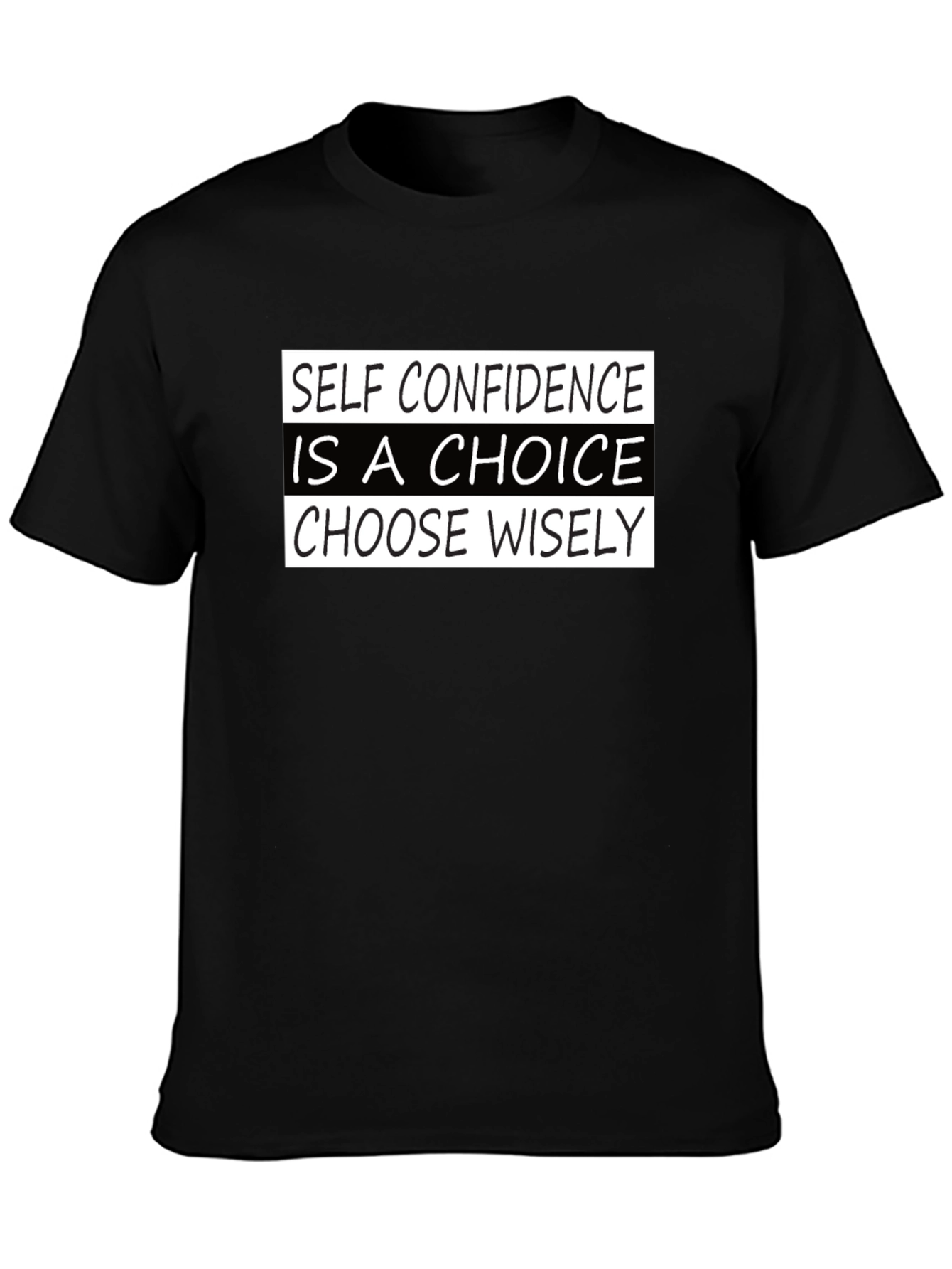 Self Confidence Choice T-Shirt - Choose Wisely