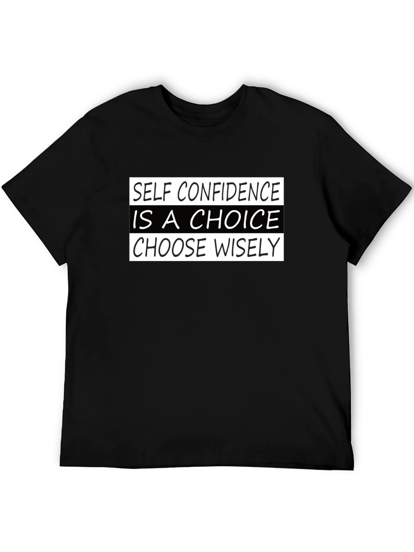 Self Confidence Choice T-Shirt - Choose Wisely