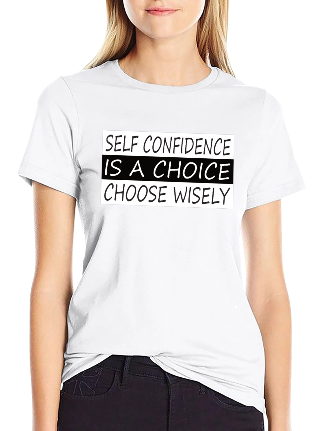 Self Confidence Choice T-Shirt - Choose Wisely