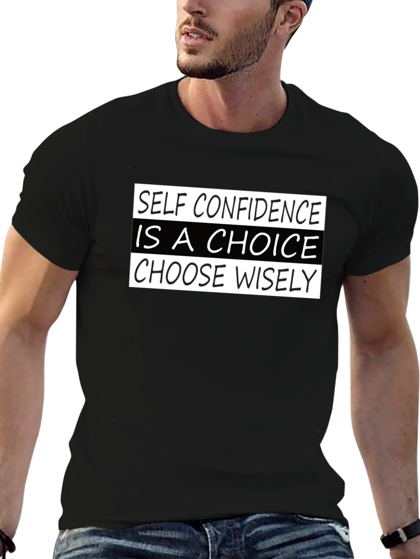 Self Confidence Choice T-Shirt - Choose Wisely
