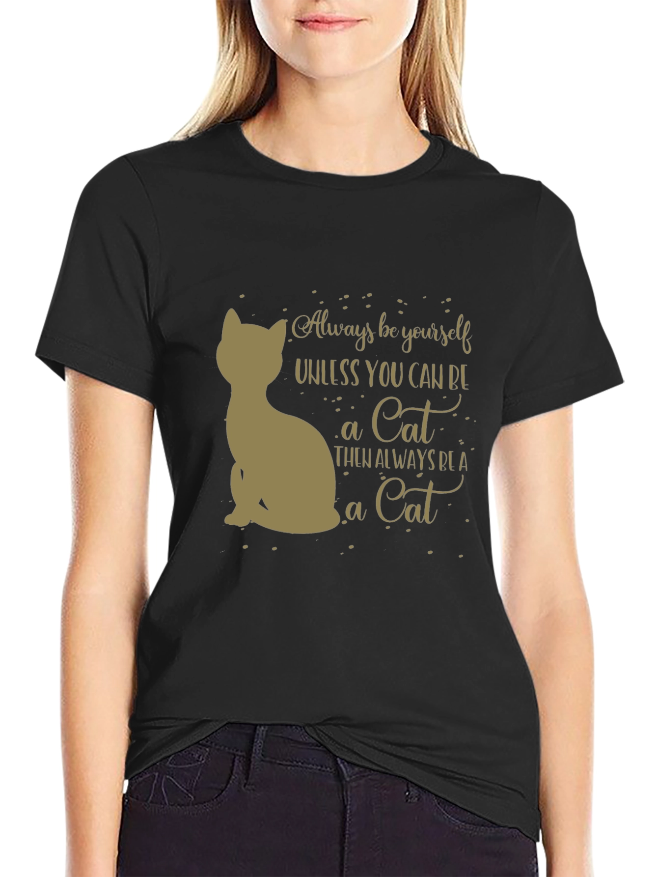 Always Be A Cat T-Shirt - Unisex Graphic Tee