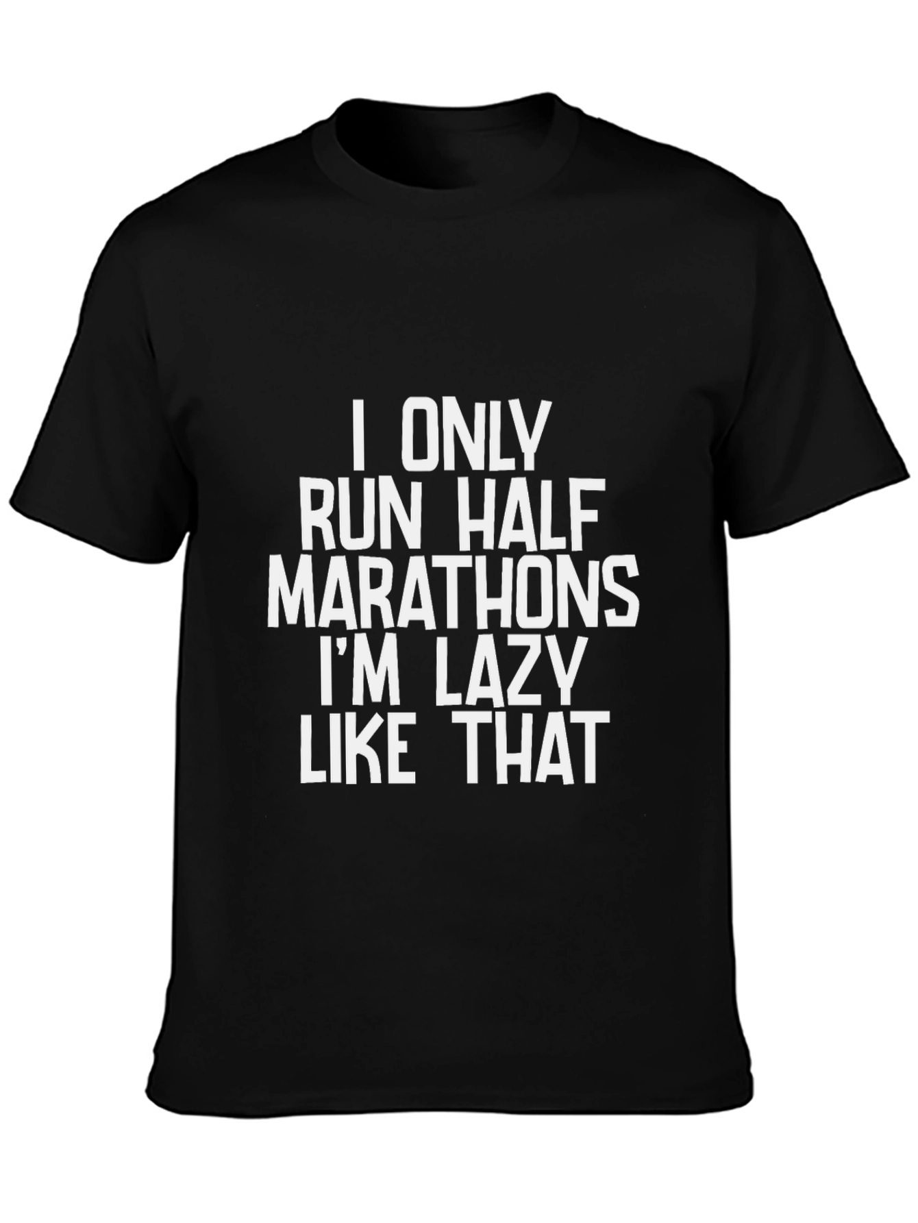 Funny Run Half Marathon Lazy T-Shirt