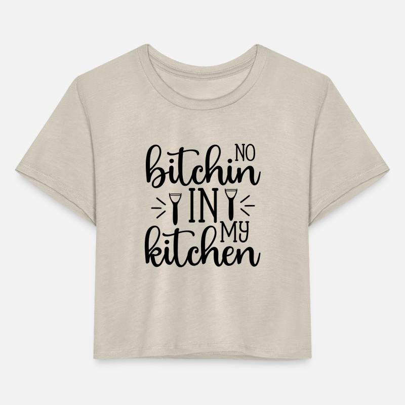 No Bitchin' In My Kitchen