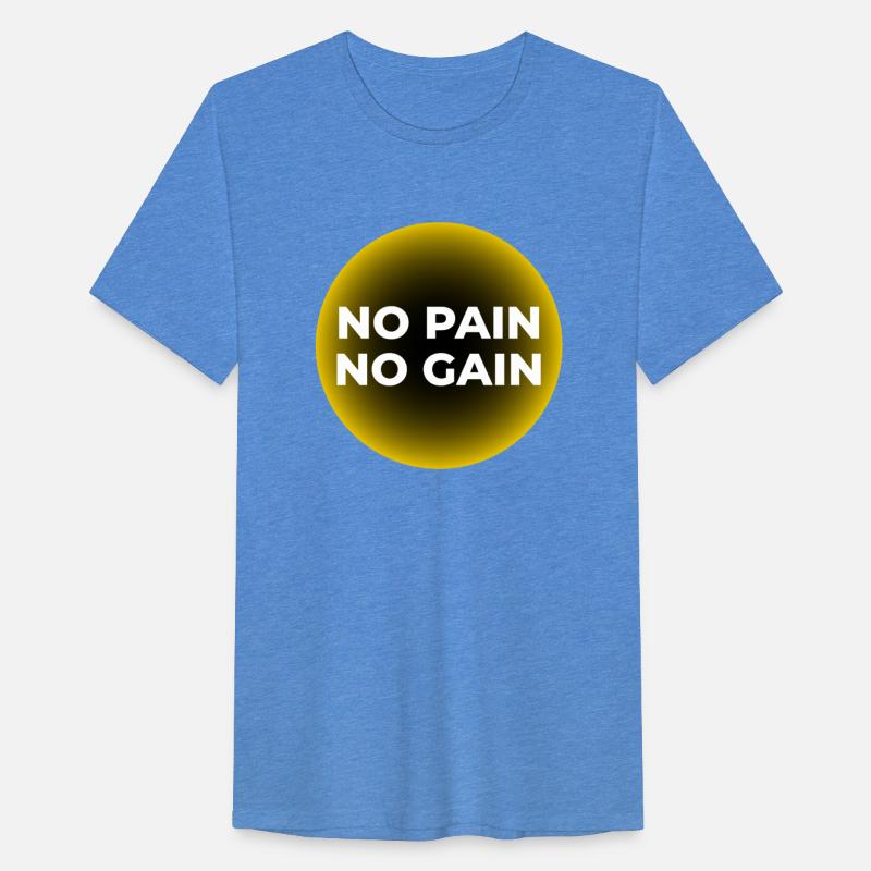 No Pain, No Gain T-SHIRT