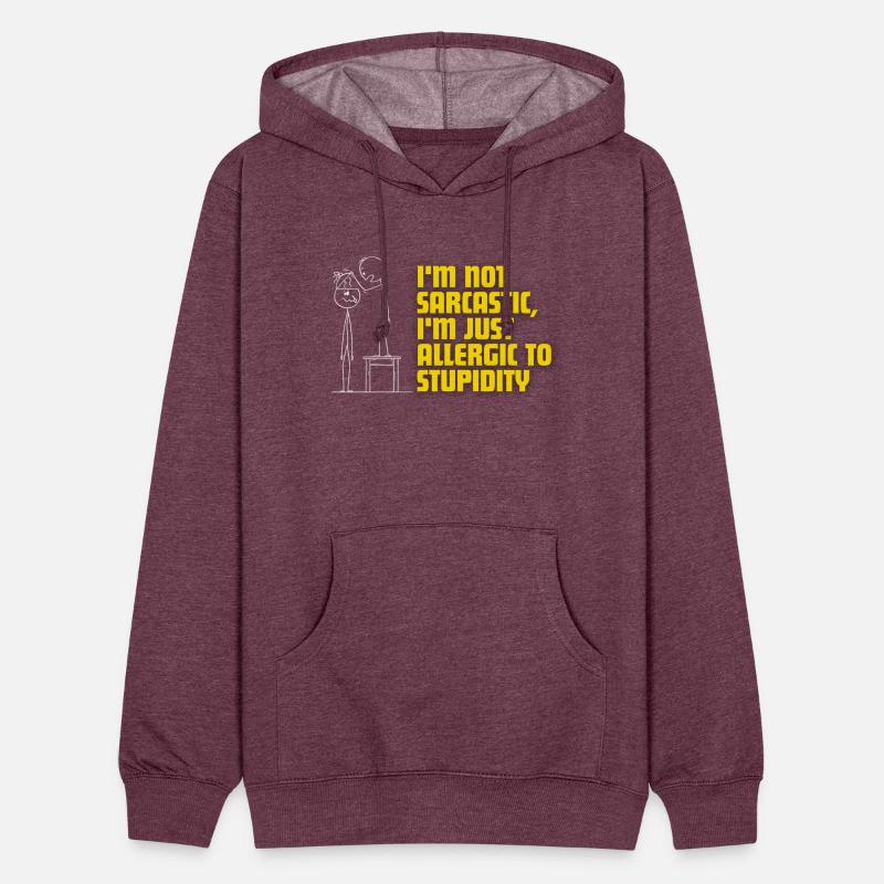 Not sarcastic, Just allergic to stupidity