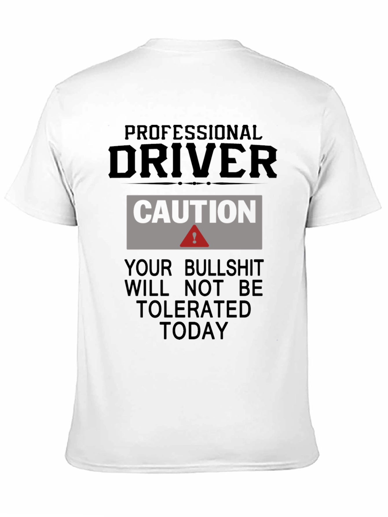Professional Driver Caution T-Shirt