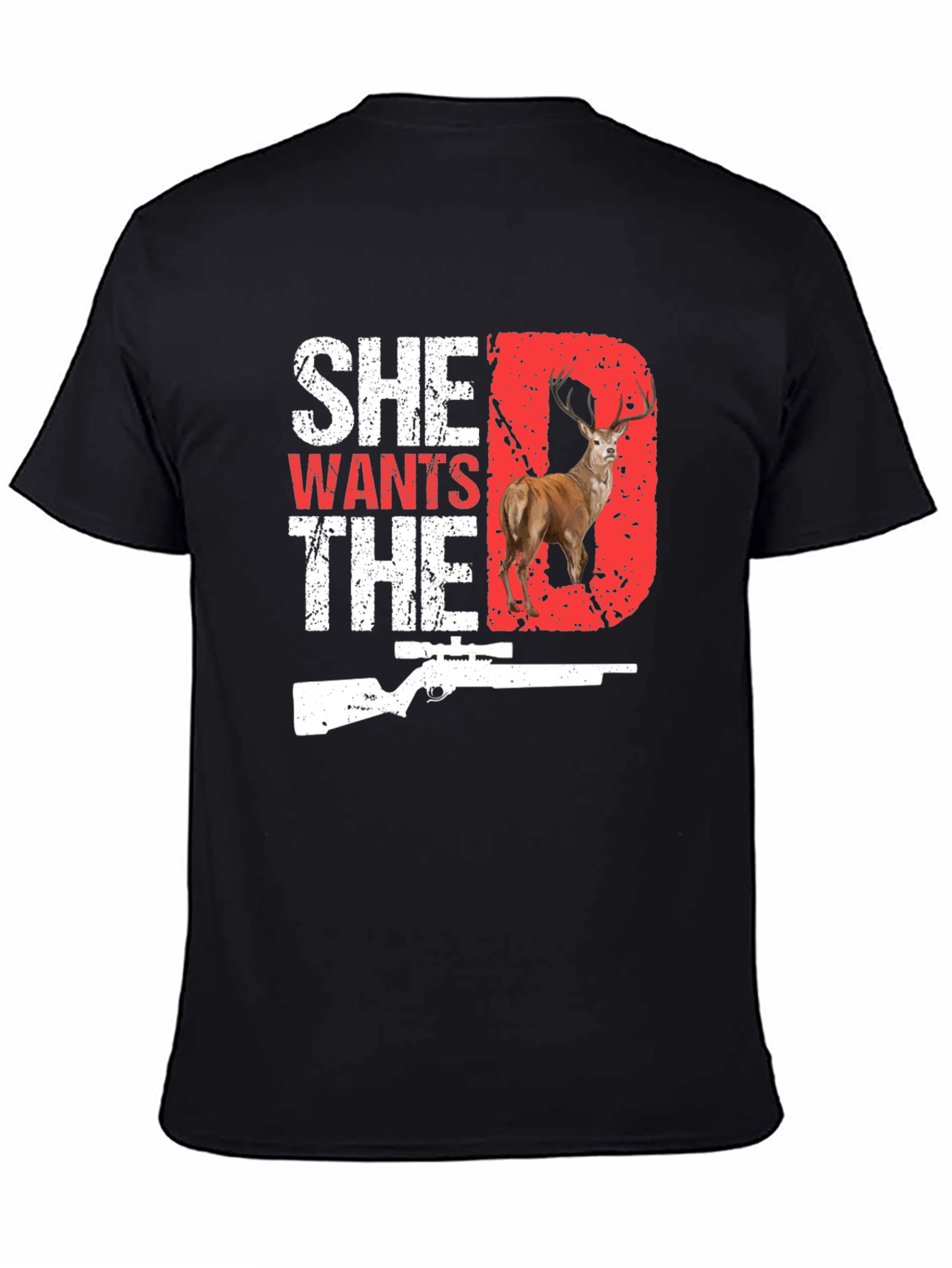 She Wants The D Deer Hunting T-Shirt