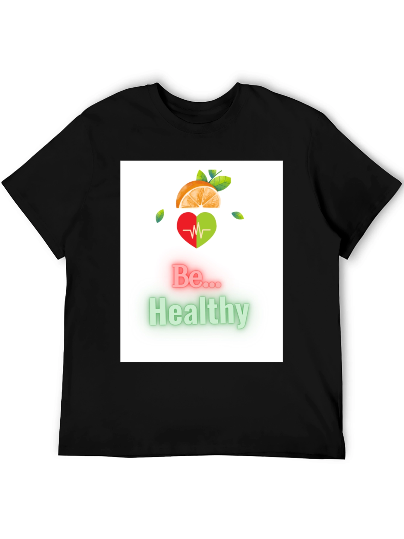 Be Healthy T-Shirt