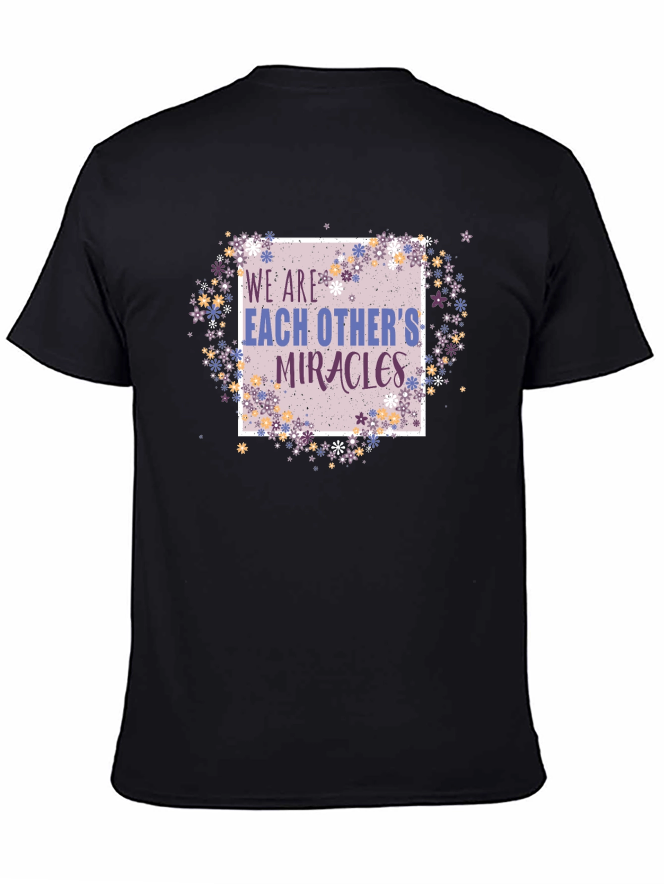 Miracles T-Shirt - Floral Design Comfort Fit