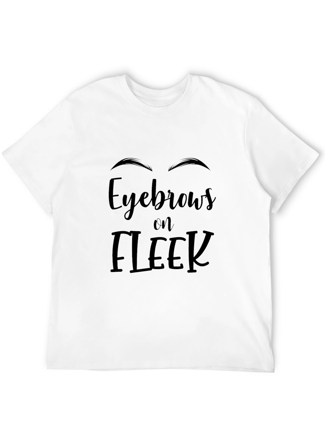 Eyebrows on Fleek Black T-Shirt