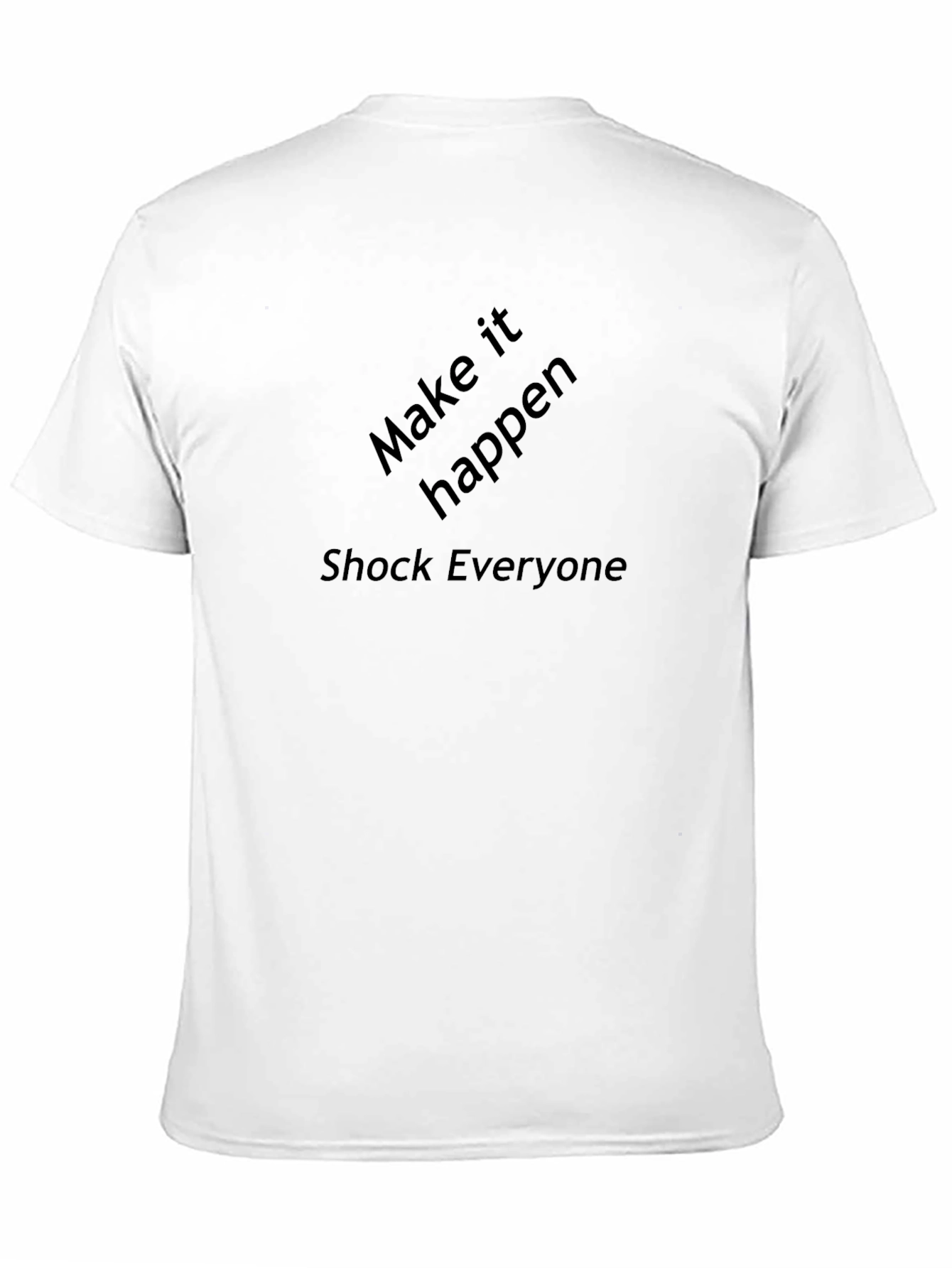 Motivational Black T-Shirt - Make It Happen Shock Everyone