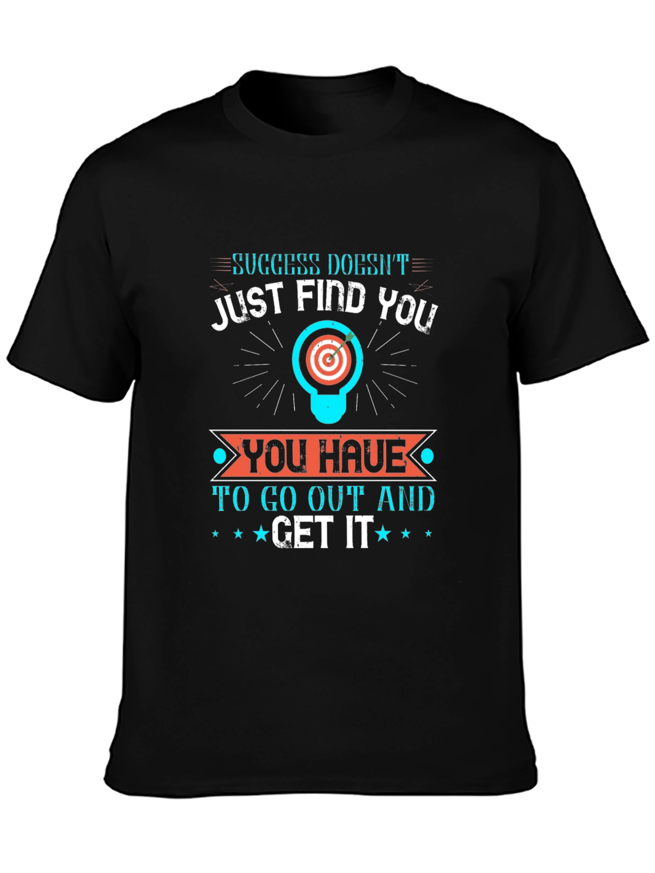 Motivational Graphic Tee - Success Doesnt Just Find You