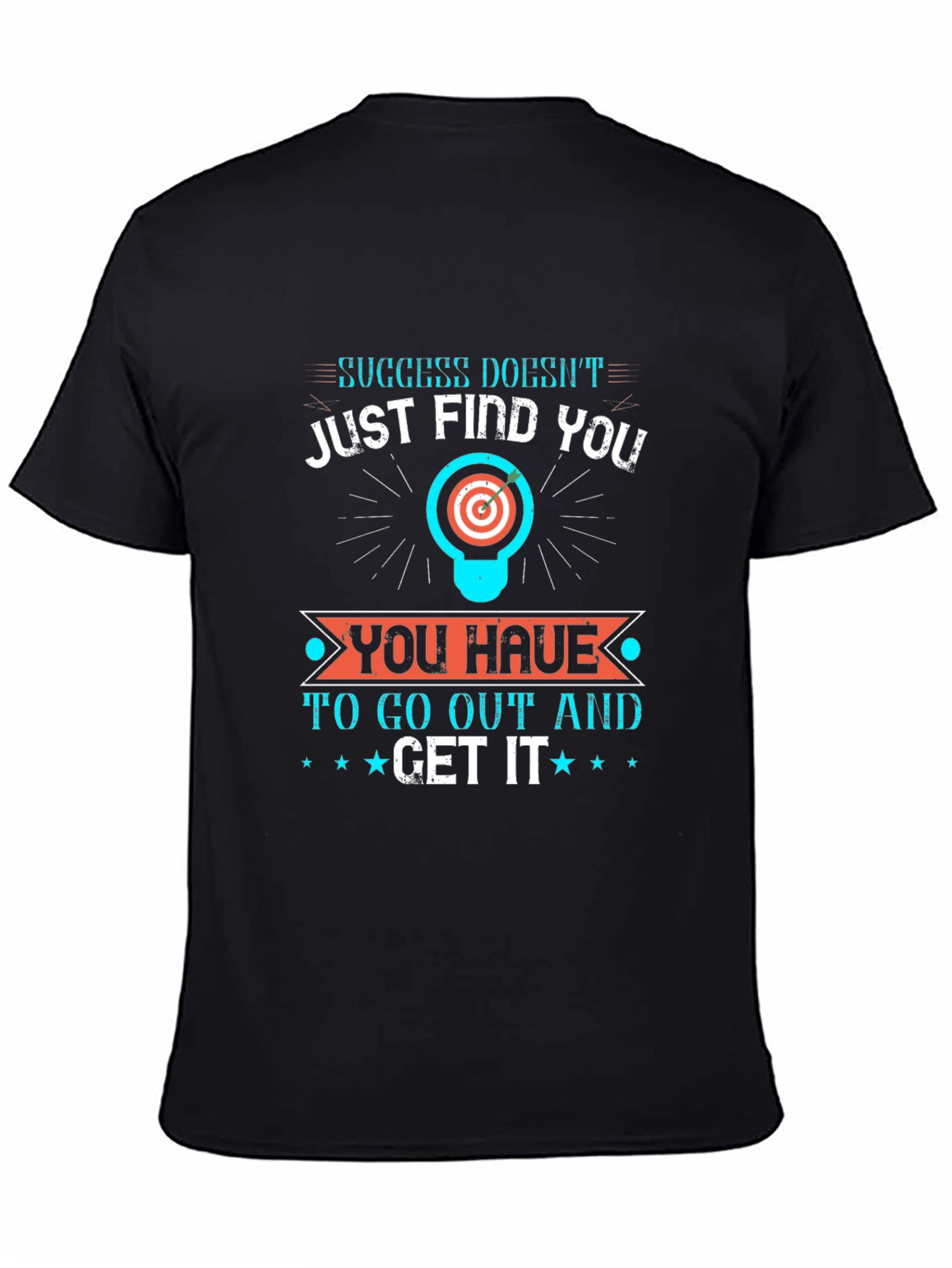 Motivational Graphic Tee - Success Doesnt Just Find You