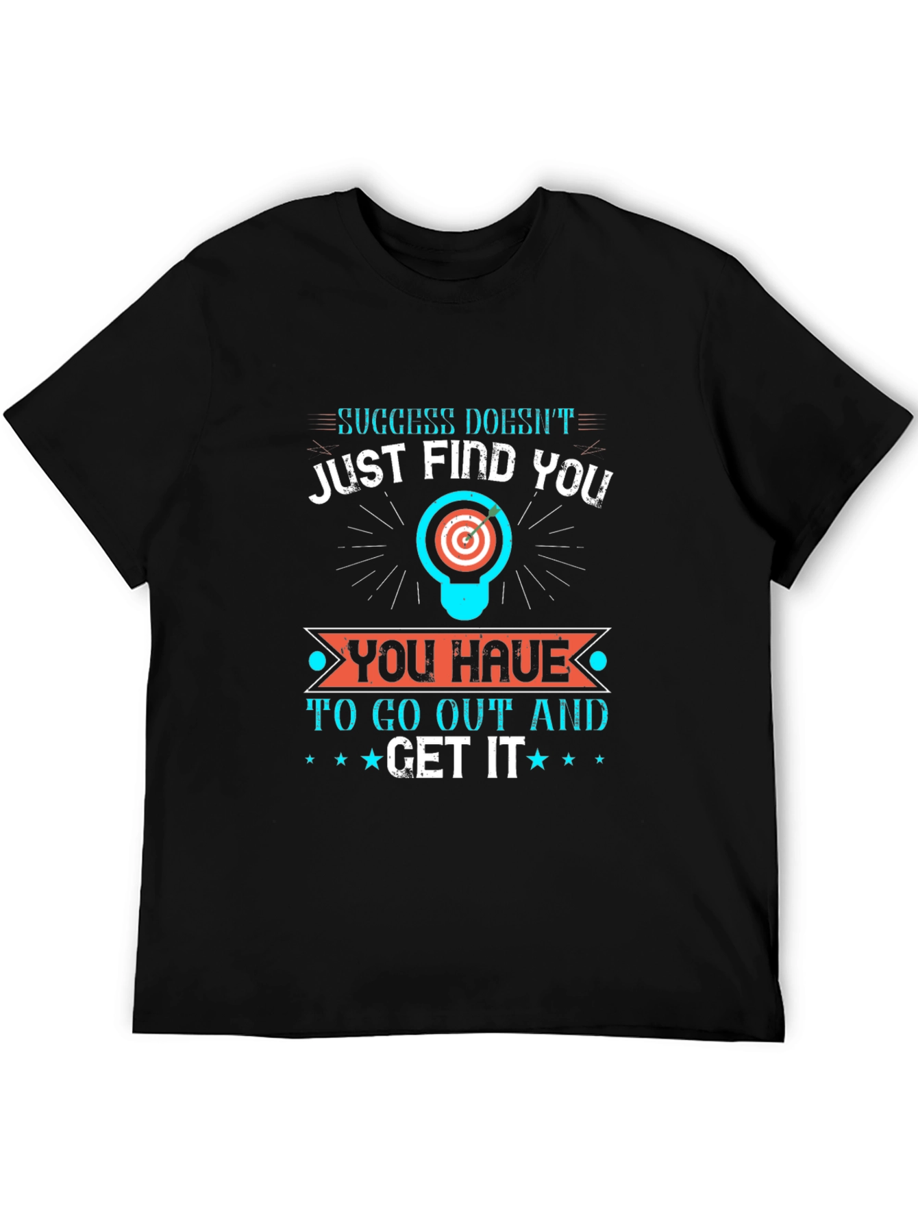 Motivational Graphic Tee - Success Doesnt Just Find You