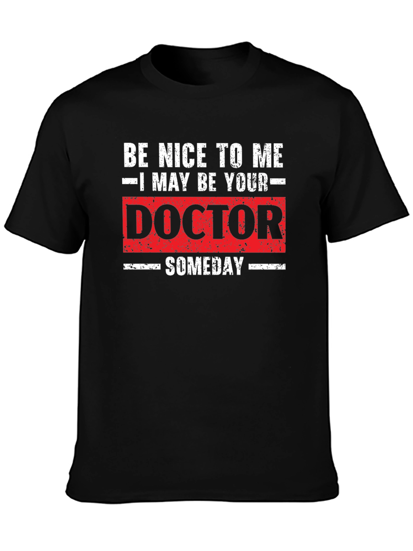 Funny Doctor Someday Graphic T-Shirt