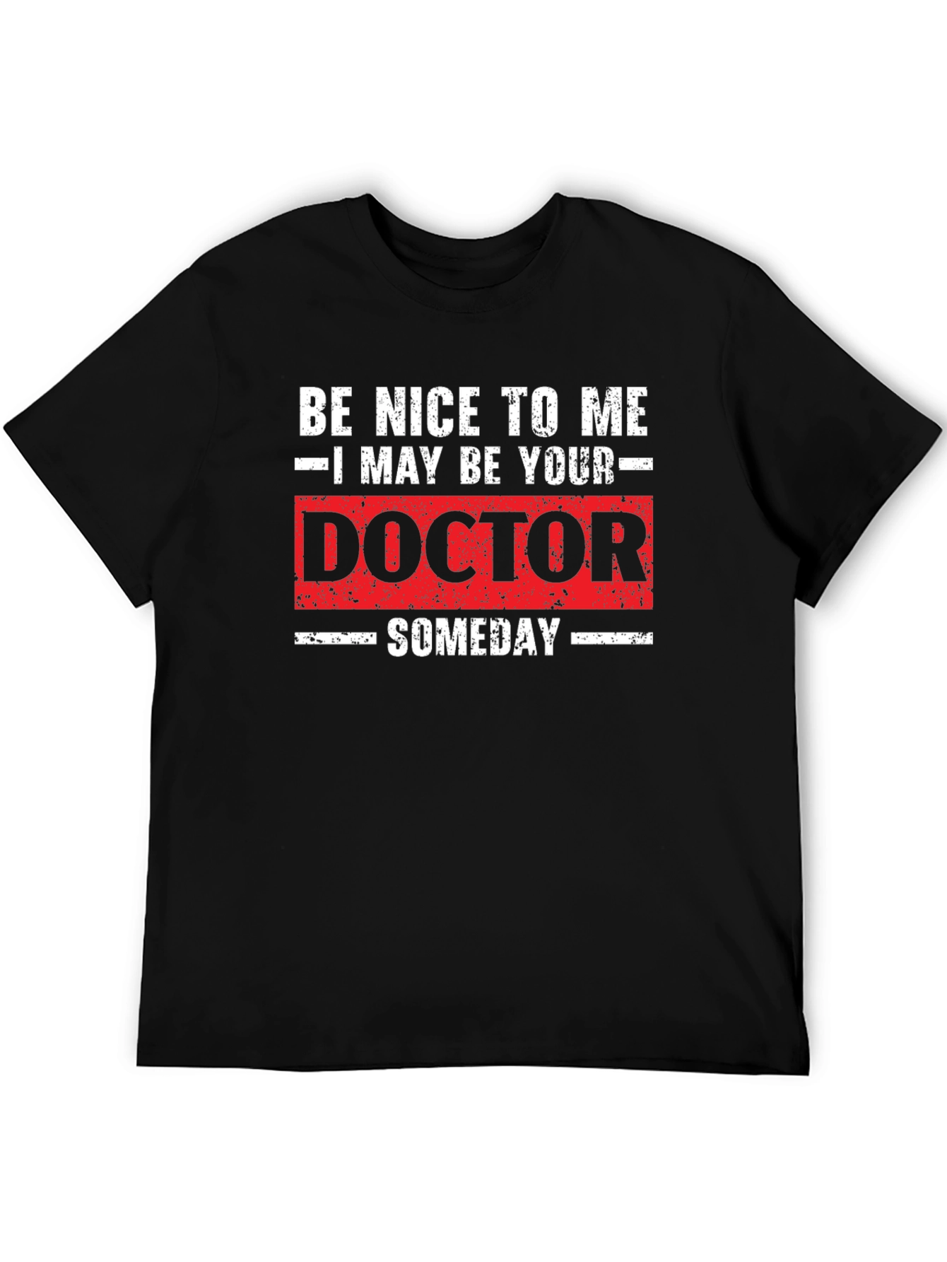 Funny Doctor Someday Graphic T-Shirt