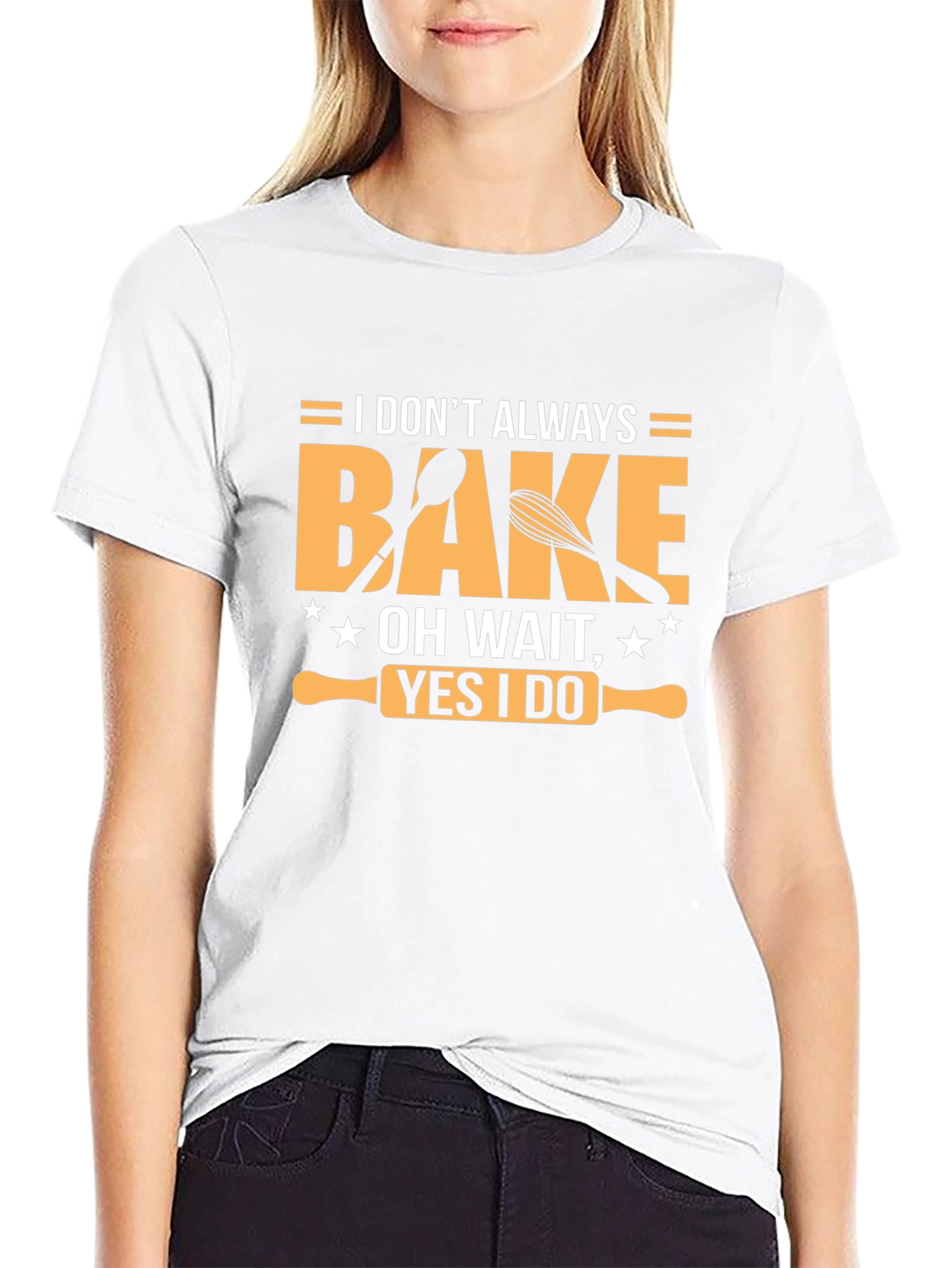 I Dont Always Bake T-Shirt - Funny Baking Tee