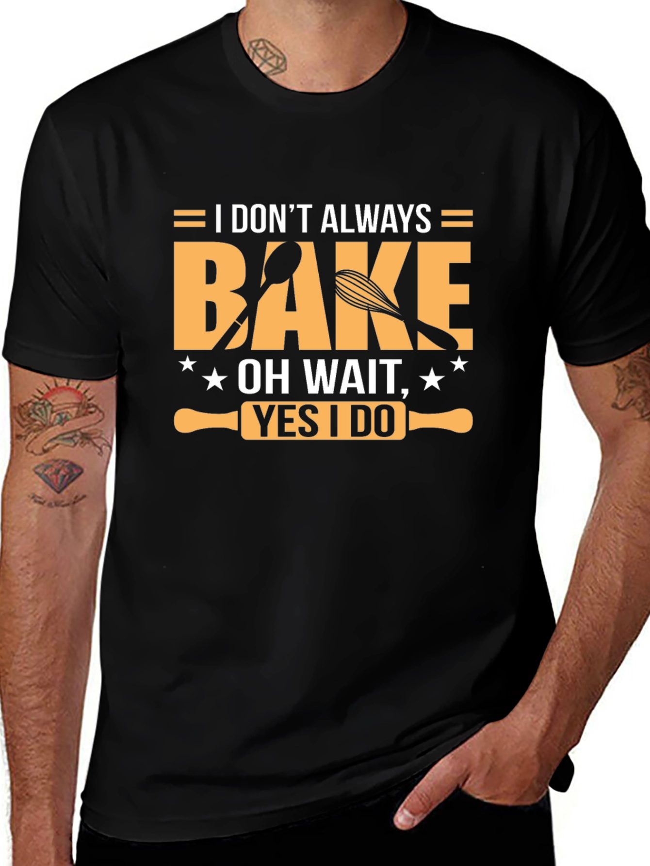 I Dont Always Bake T-Shirt - Funny Baking Tee
