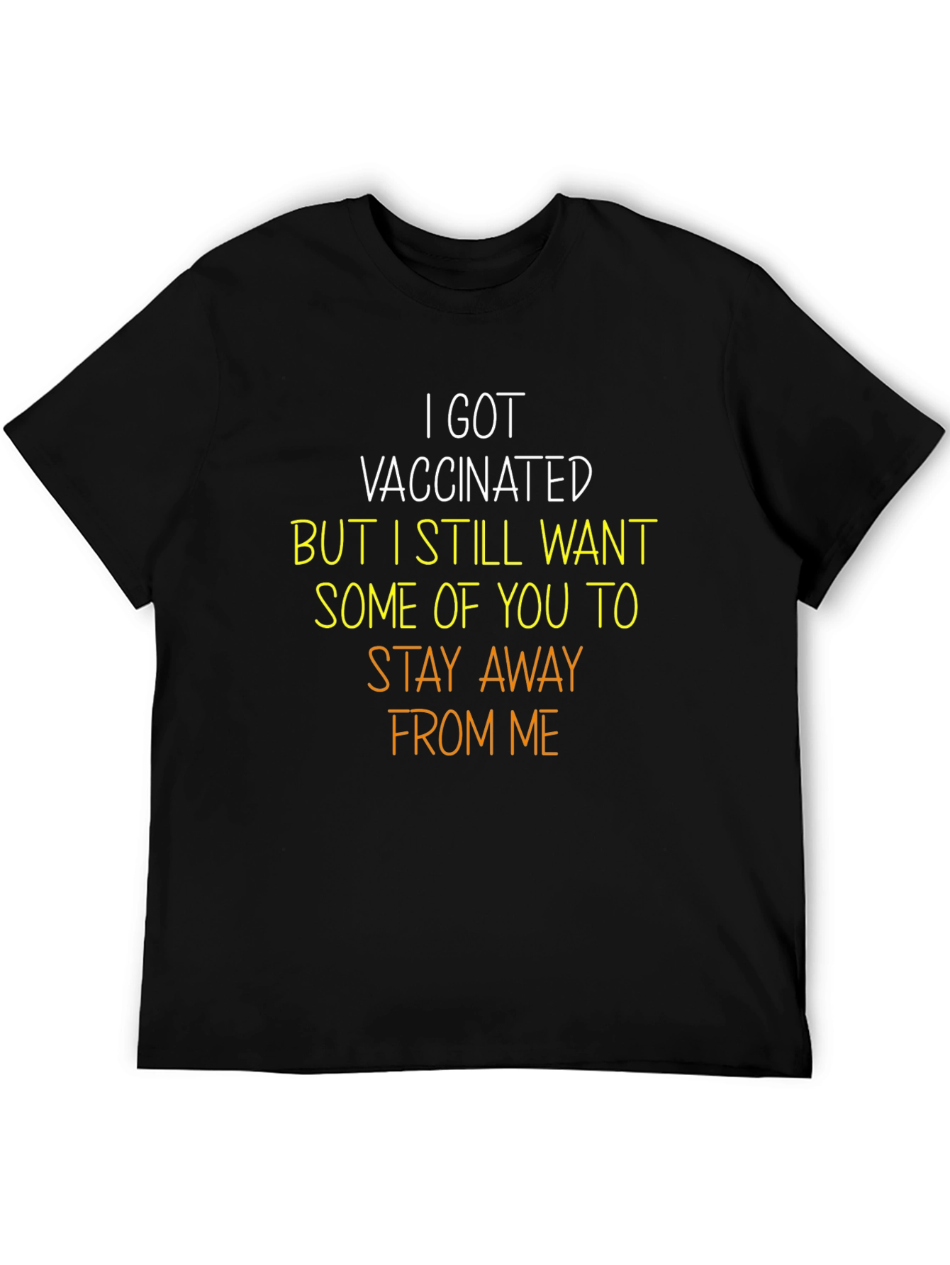 Vaccinated Humor Tee - Stay Away Sarcastic T-Shirt