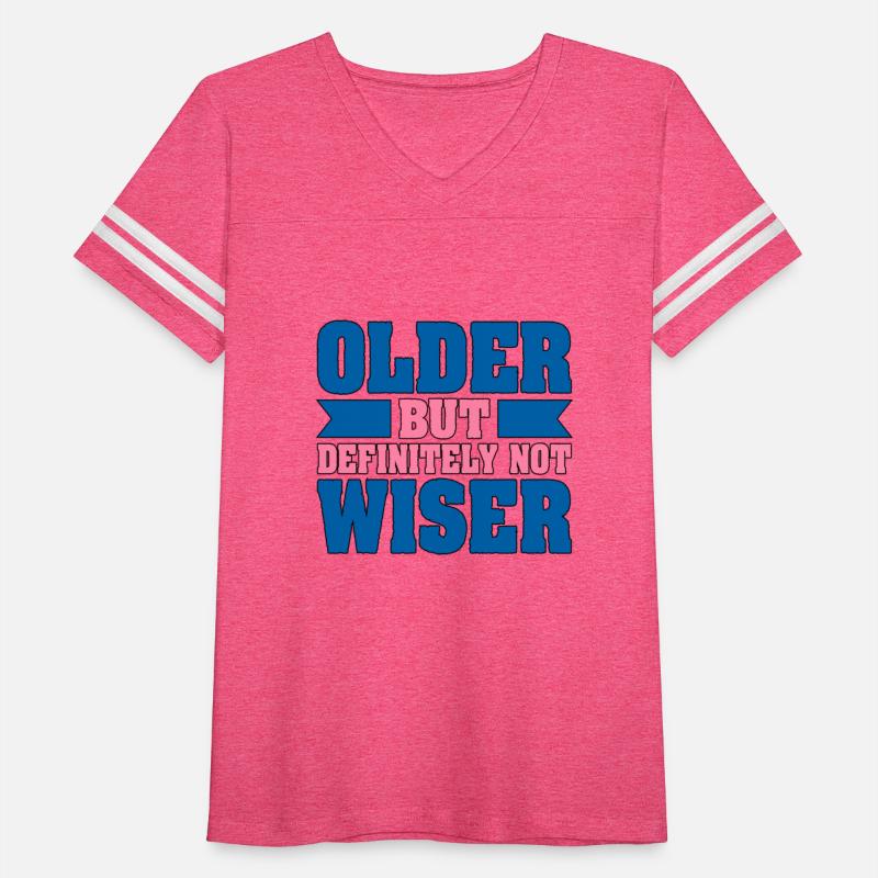 Old Person Sarcastic Older Definitely Not Wiser