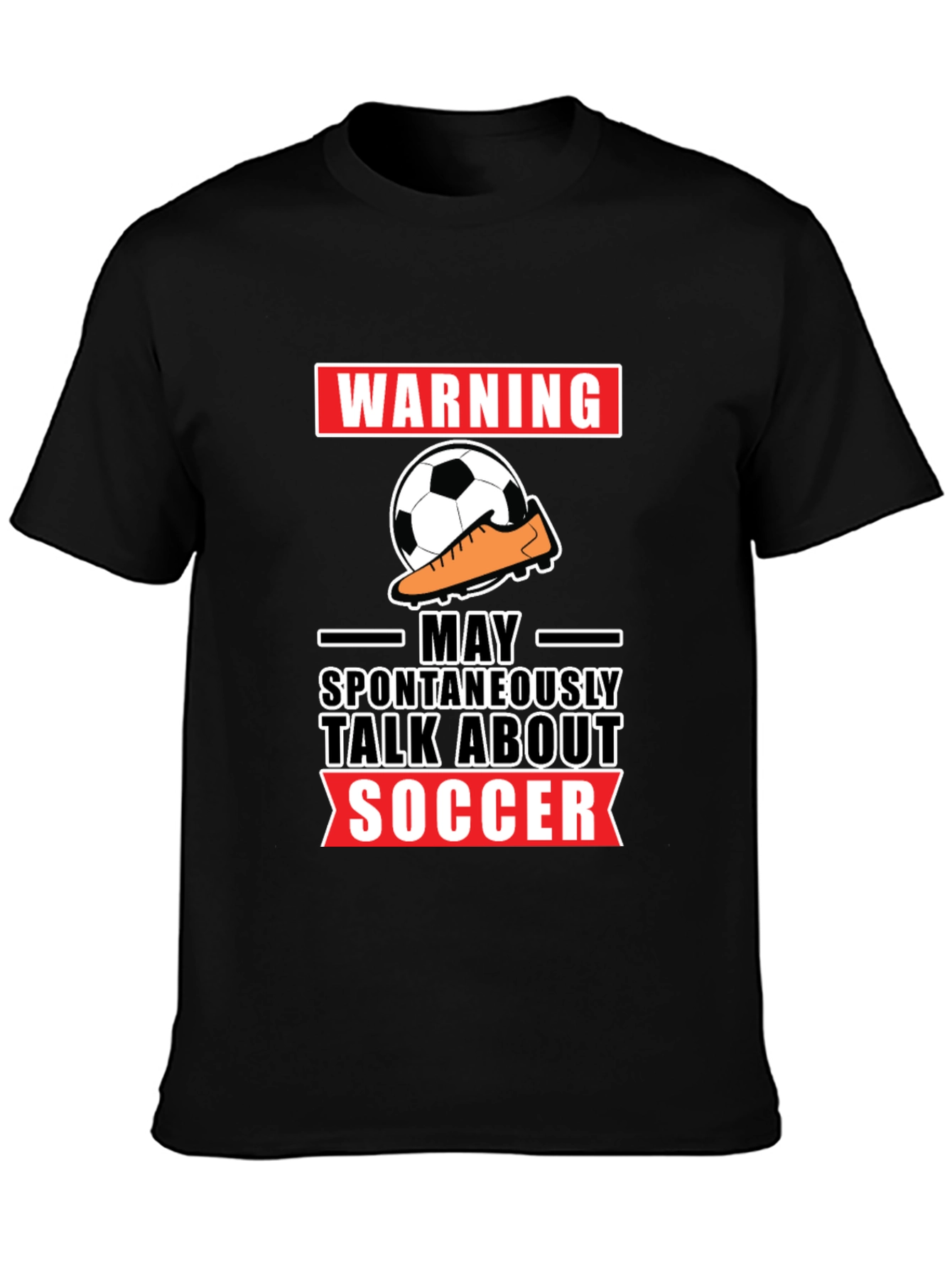 Warning: May Spontaneously Talk About Soccer T-Shirt