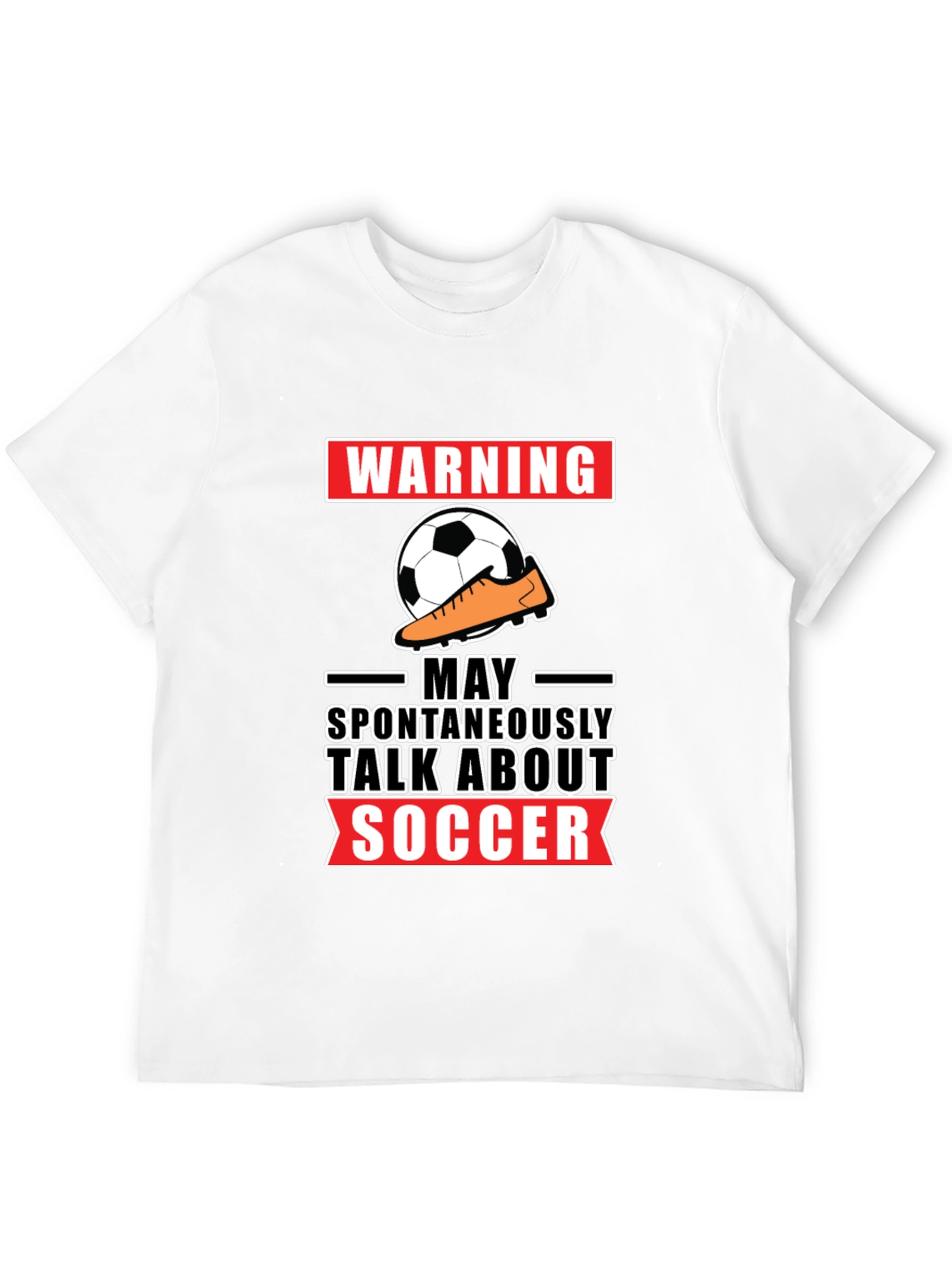 Warning: May Spontaneously Talk About Soccer T-Shirt