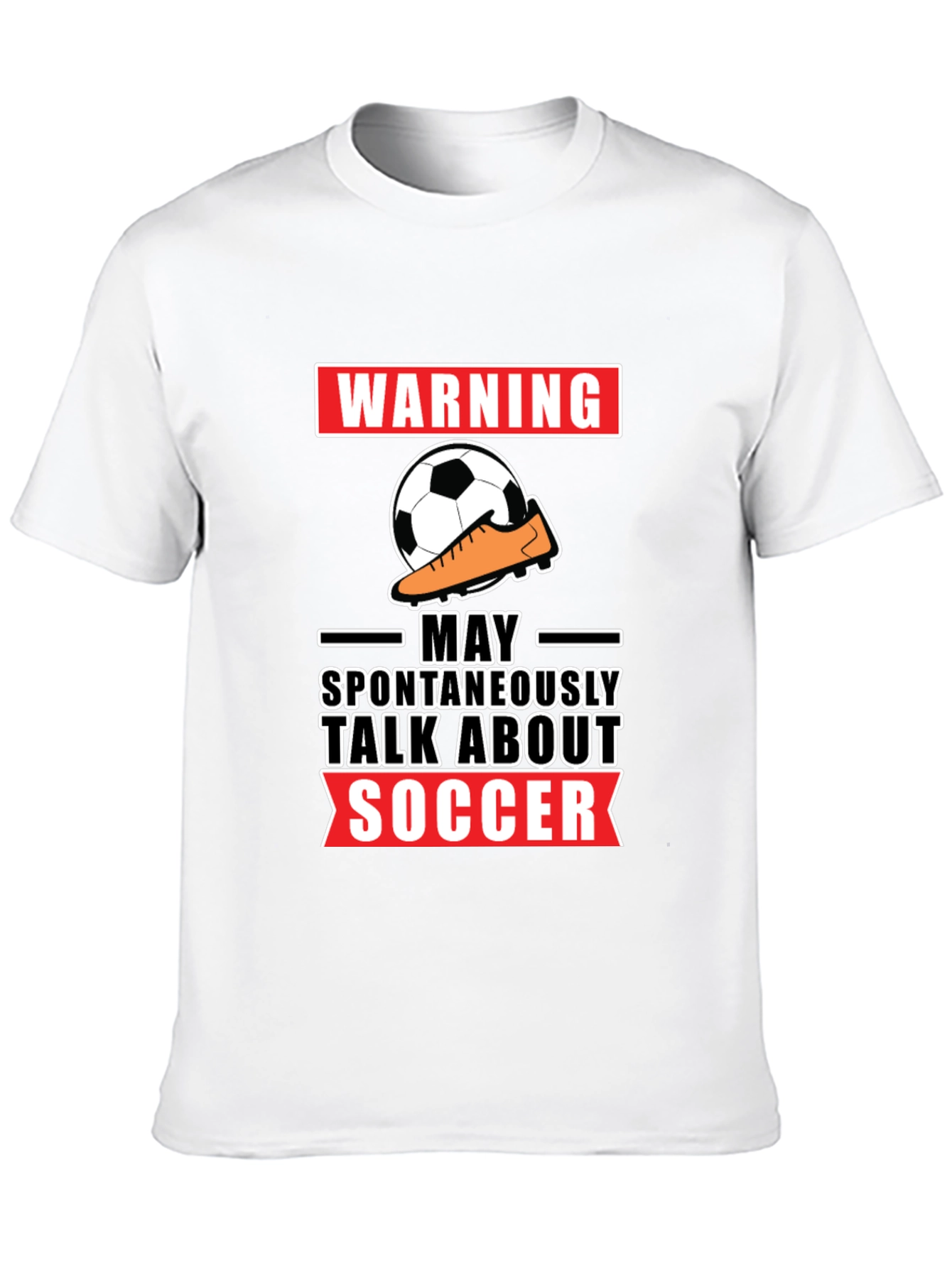 Warning: May Spontaneously Talk About Soccer T-Shirt