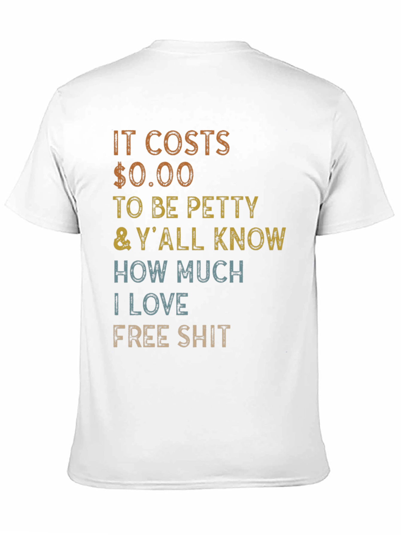 It Costs $0.00 to Be Petty T-Shirt