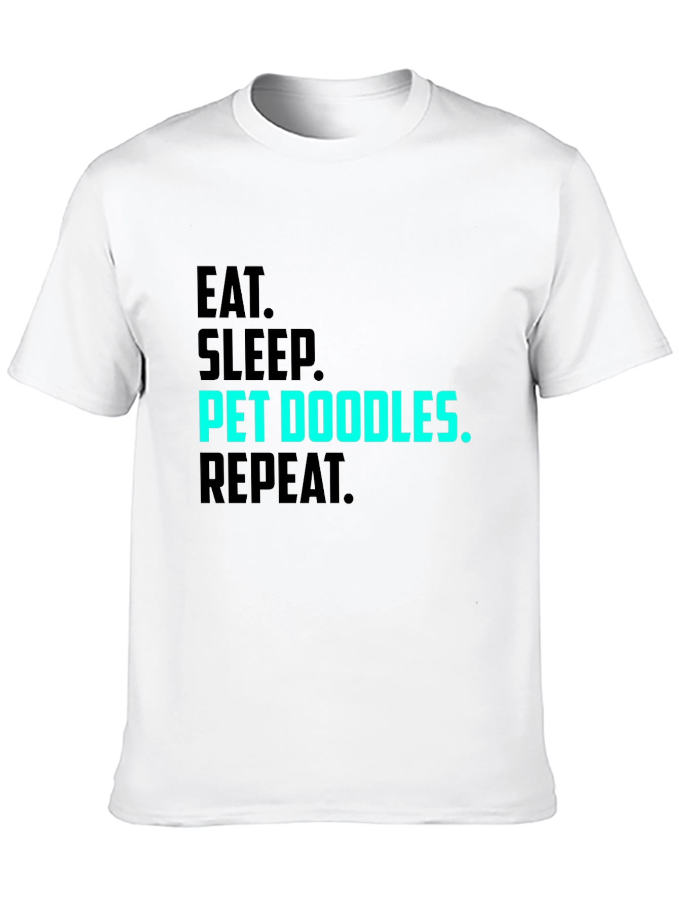 Eat Sleep Pet Doodles Repeat T-Shirt